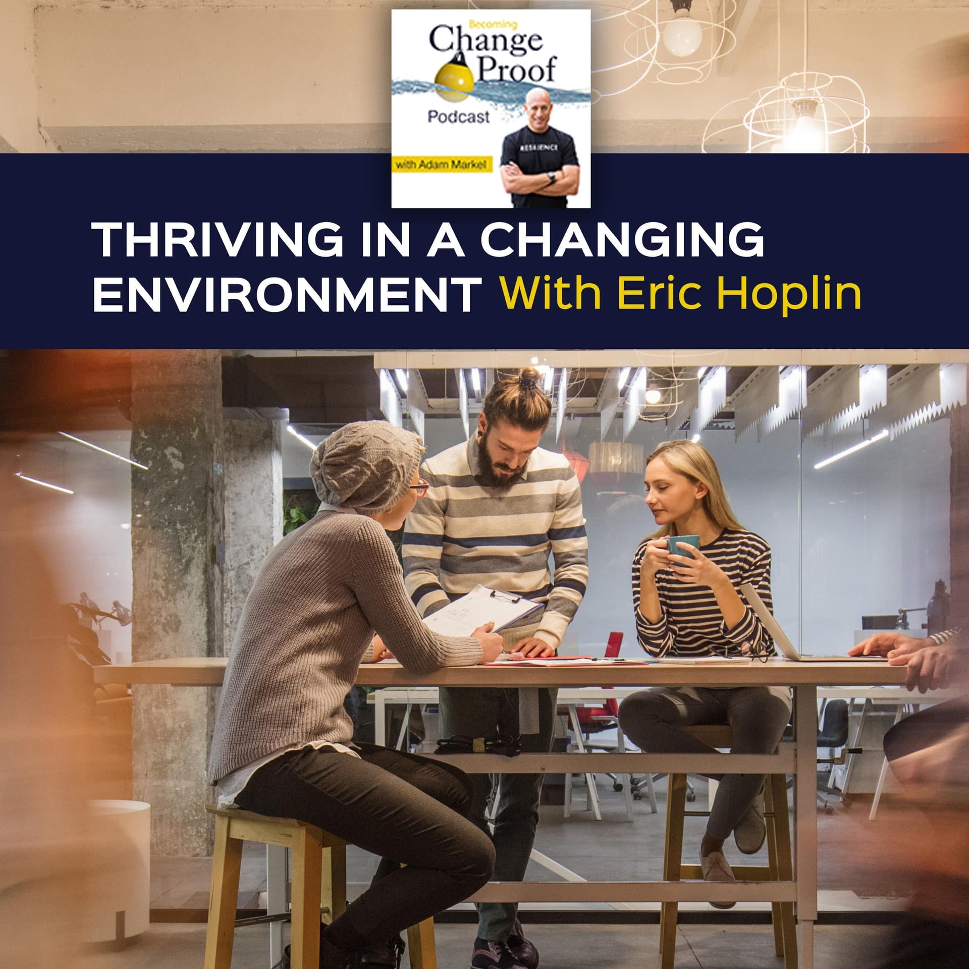 Thriving In A Changing Environment With Eric Hoplin - Change Proof cover