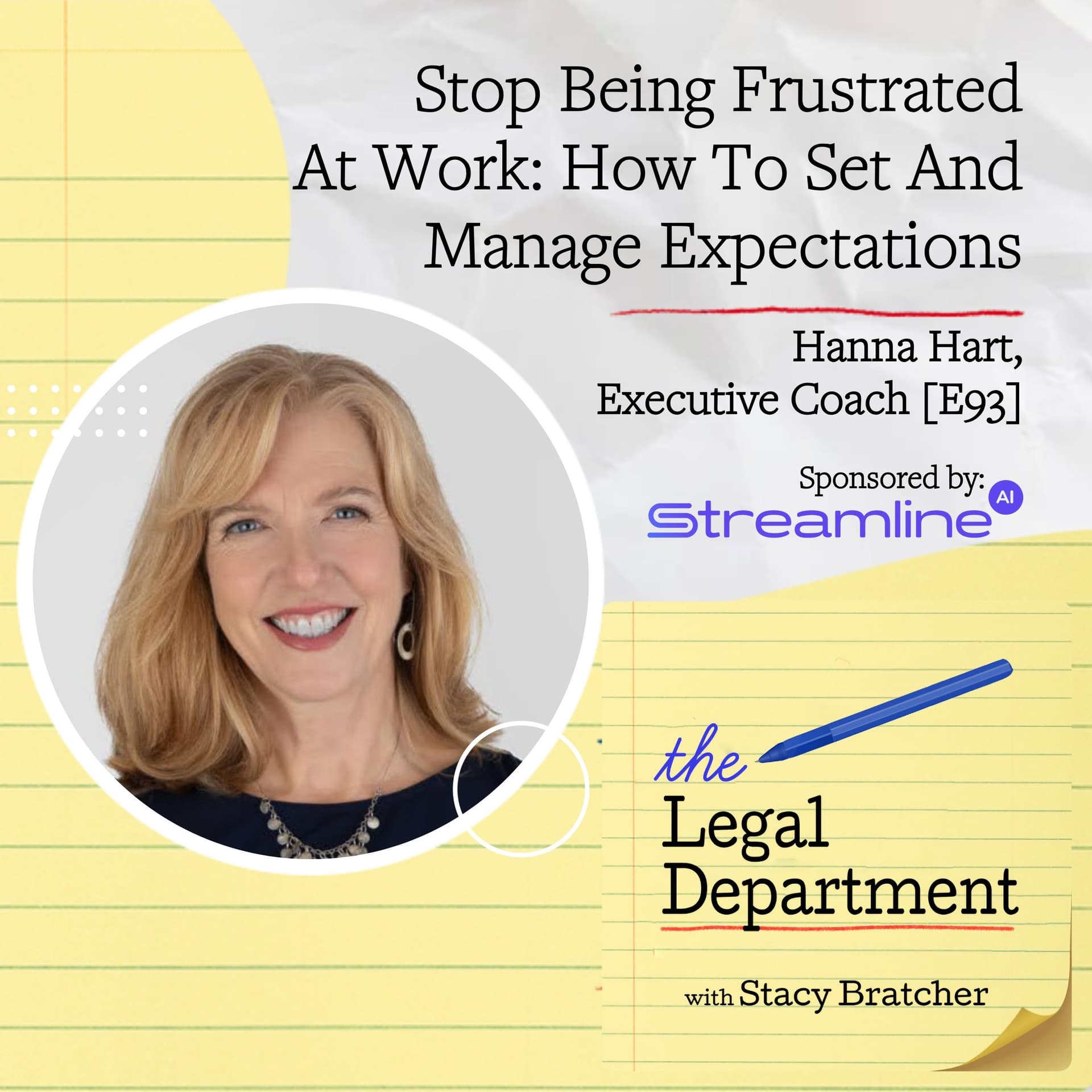 Stop Being Frustrated At Work: How To Set And Manage Expectations With Hanna Hart, Executive Coach [E93] — The Legal Department cover