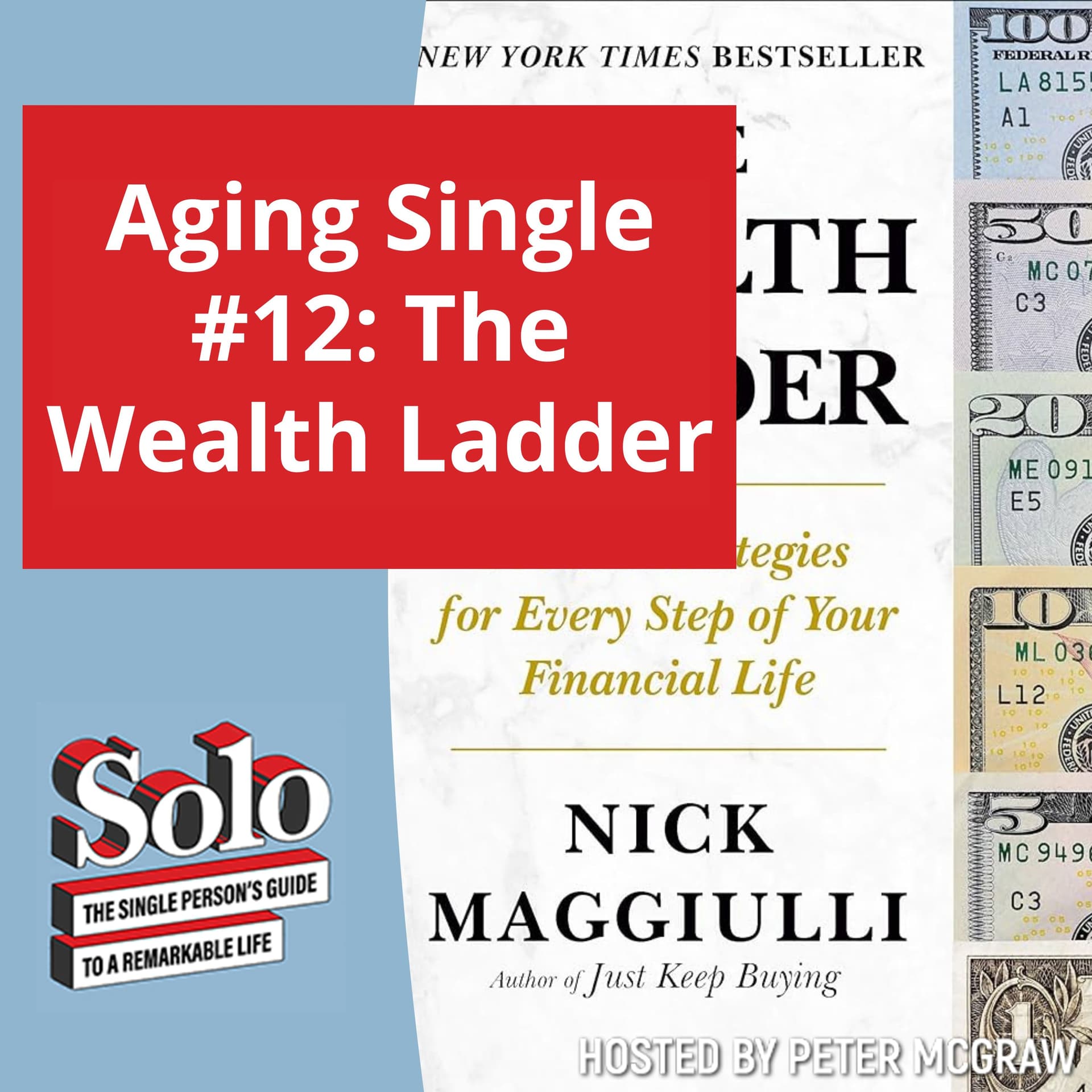 Aging Single #12: The Wealth Ladder — Solo – The Single Person’s Guide to a Remarkable Life cover