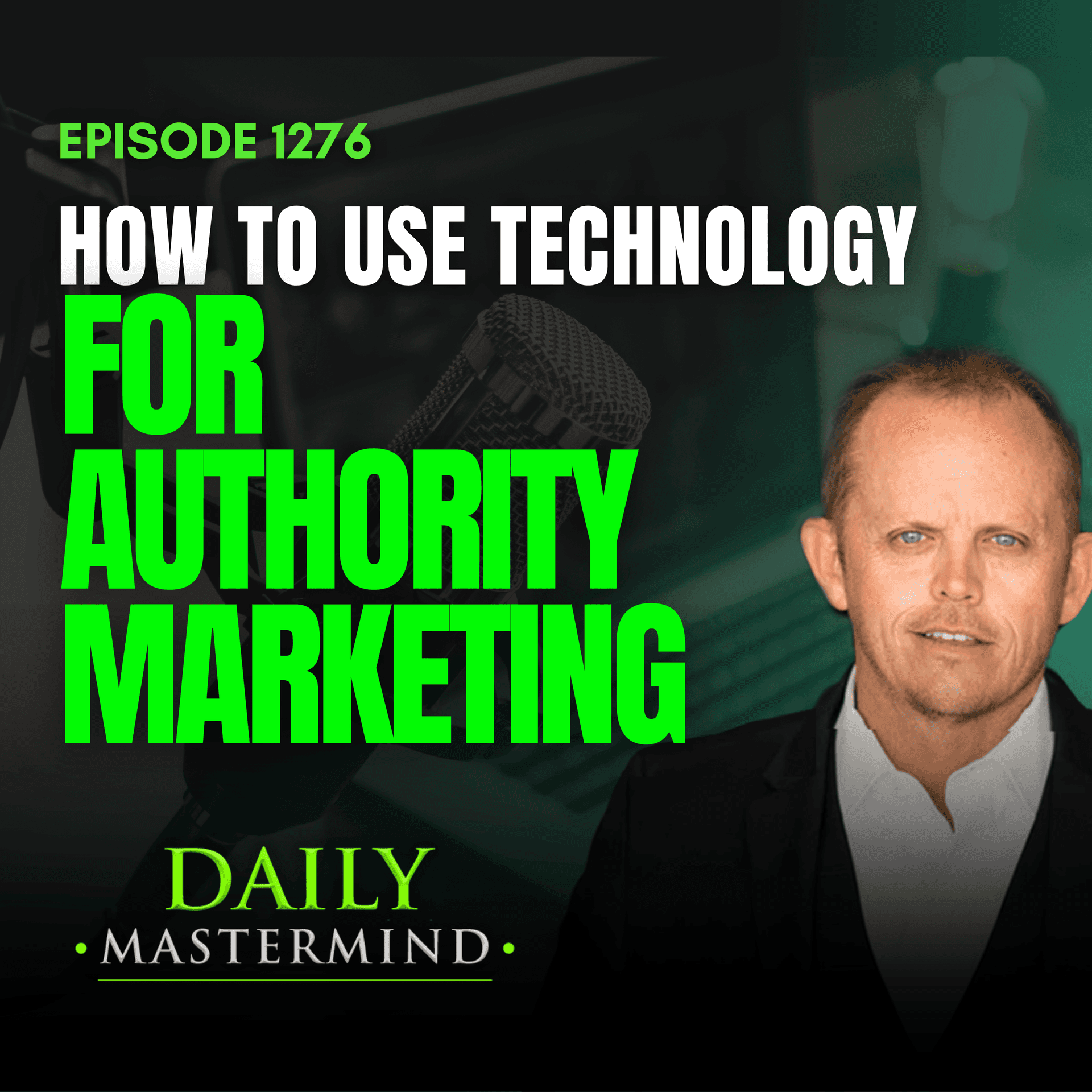 How to Use Technology for Authority Marketing (Step 3) - The Daily Mastermind cover