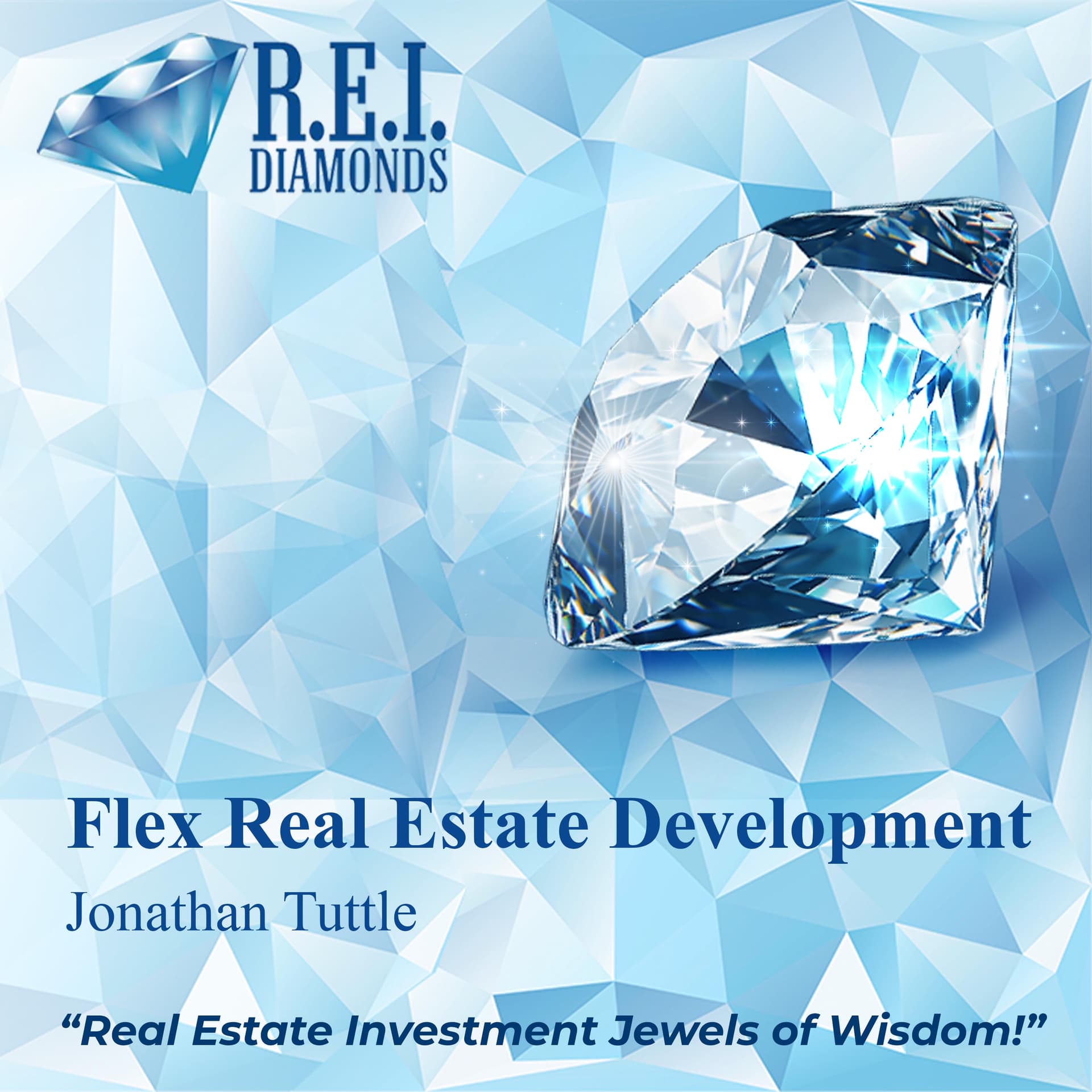 Flex Real Estate Development With Jonathan Tuttle - The REI Diamonds Show-Real Estate Investment Podcast cover