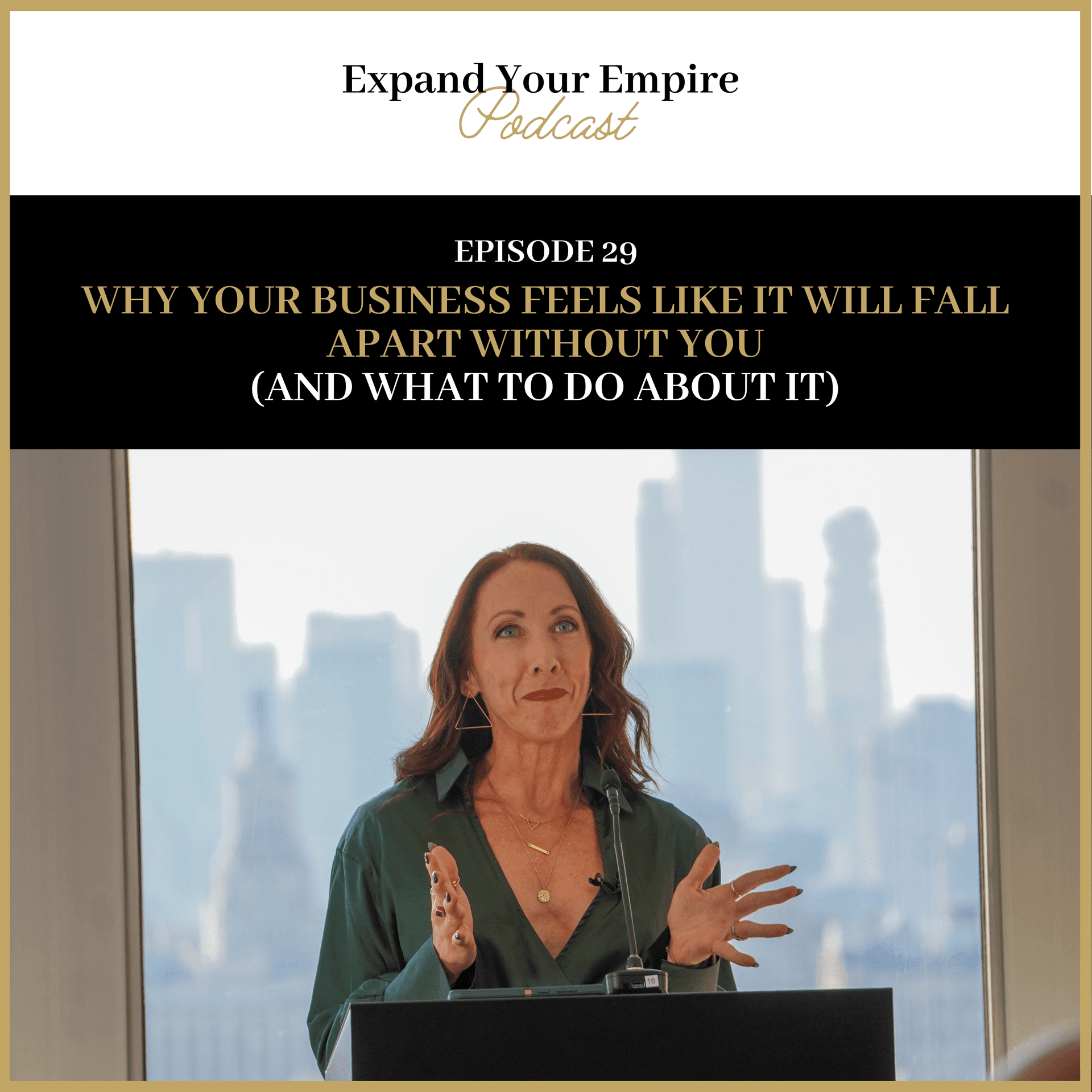 Why Your Business Feels Like It Will Fall Apart Without You - Expand Your Empire cover