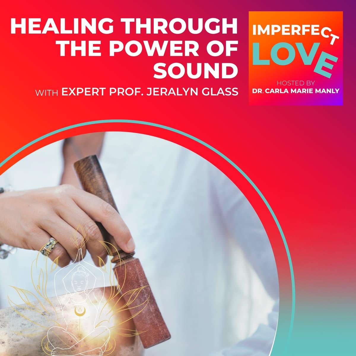 Heal Your Body, Mind, and Spirit with the Power of Sound - Imperfect Love cover