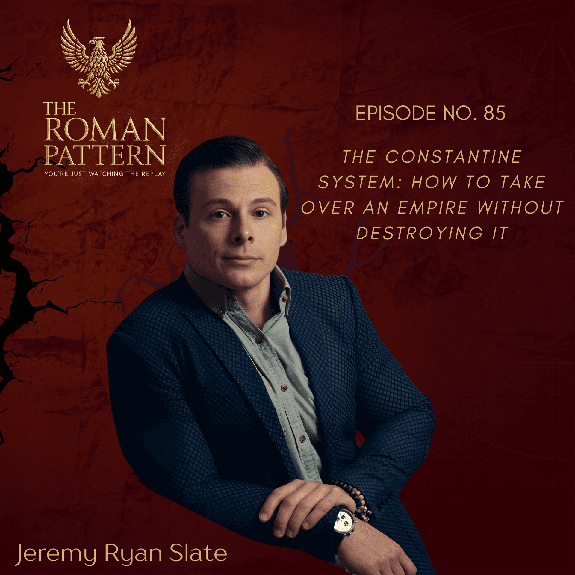 The Constantine System: How to Take Over an Empire Without Destroying It - The Jeremy Ryan Slate Show cover