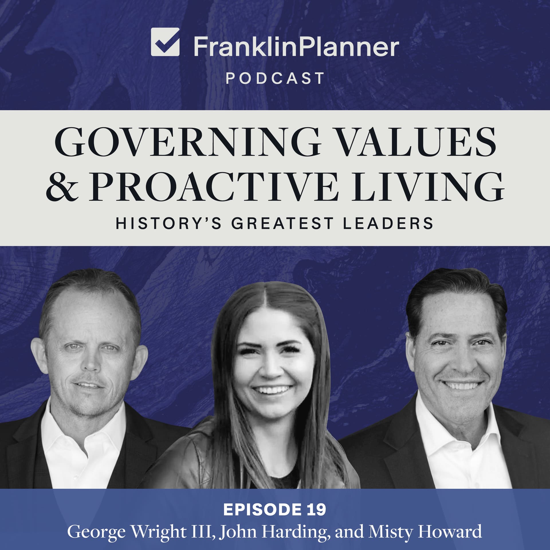 Governing Values & Proactive living: History's Greatest Leaders - Franklin Planner Podcast cover