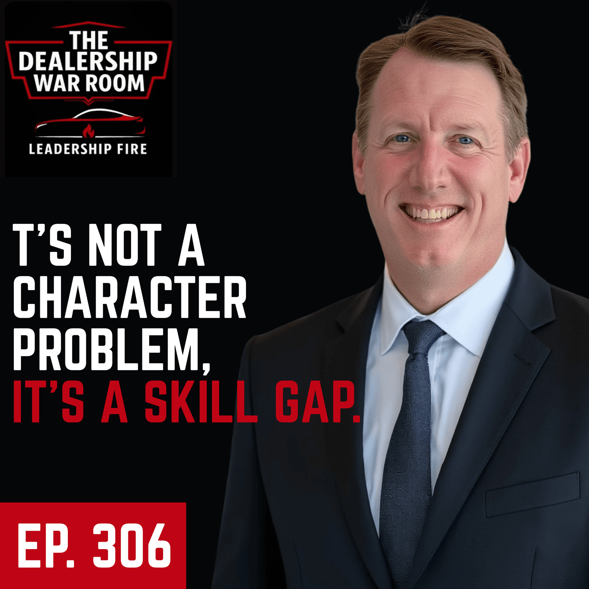 It's Not a Character Problem, It's a Skill Gap. - The Dealership War Room cover