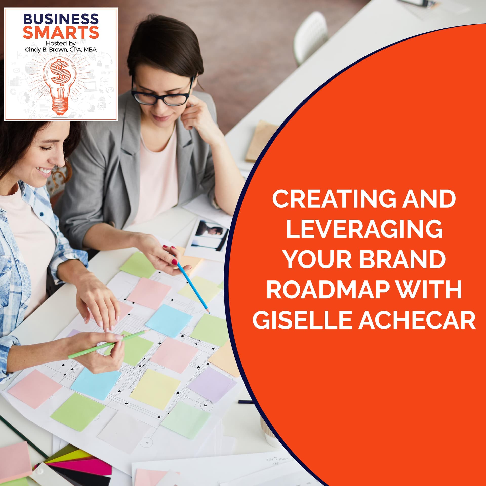 Creating And Leveraging Your Brand Roadmap With Giselle Achecar — Business Smarts cover