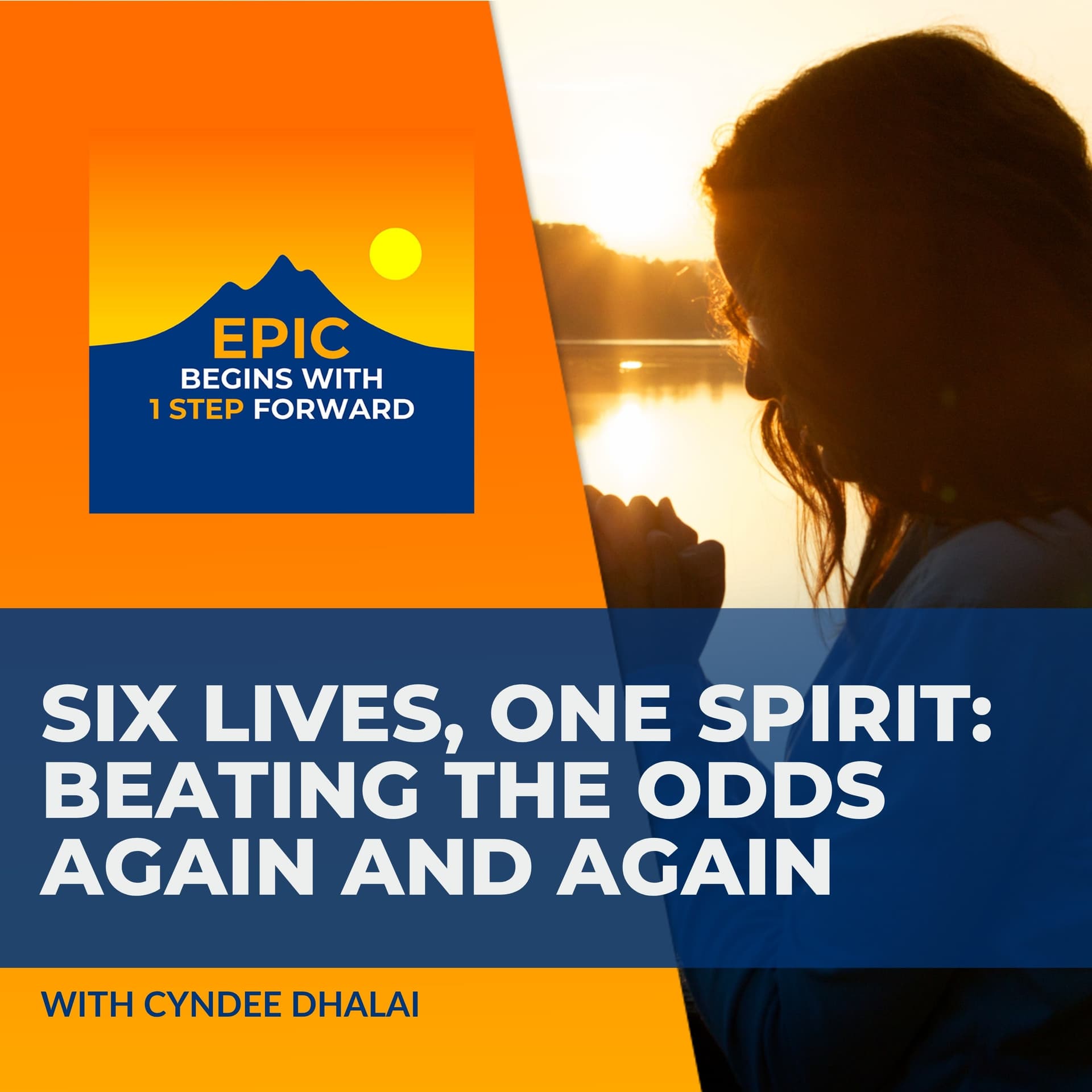Six Lives, One Spirit: How Cyndee Beat The Odds Again And Again - EPIC Begins With 1 Step Forward cover