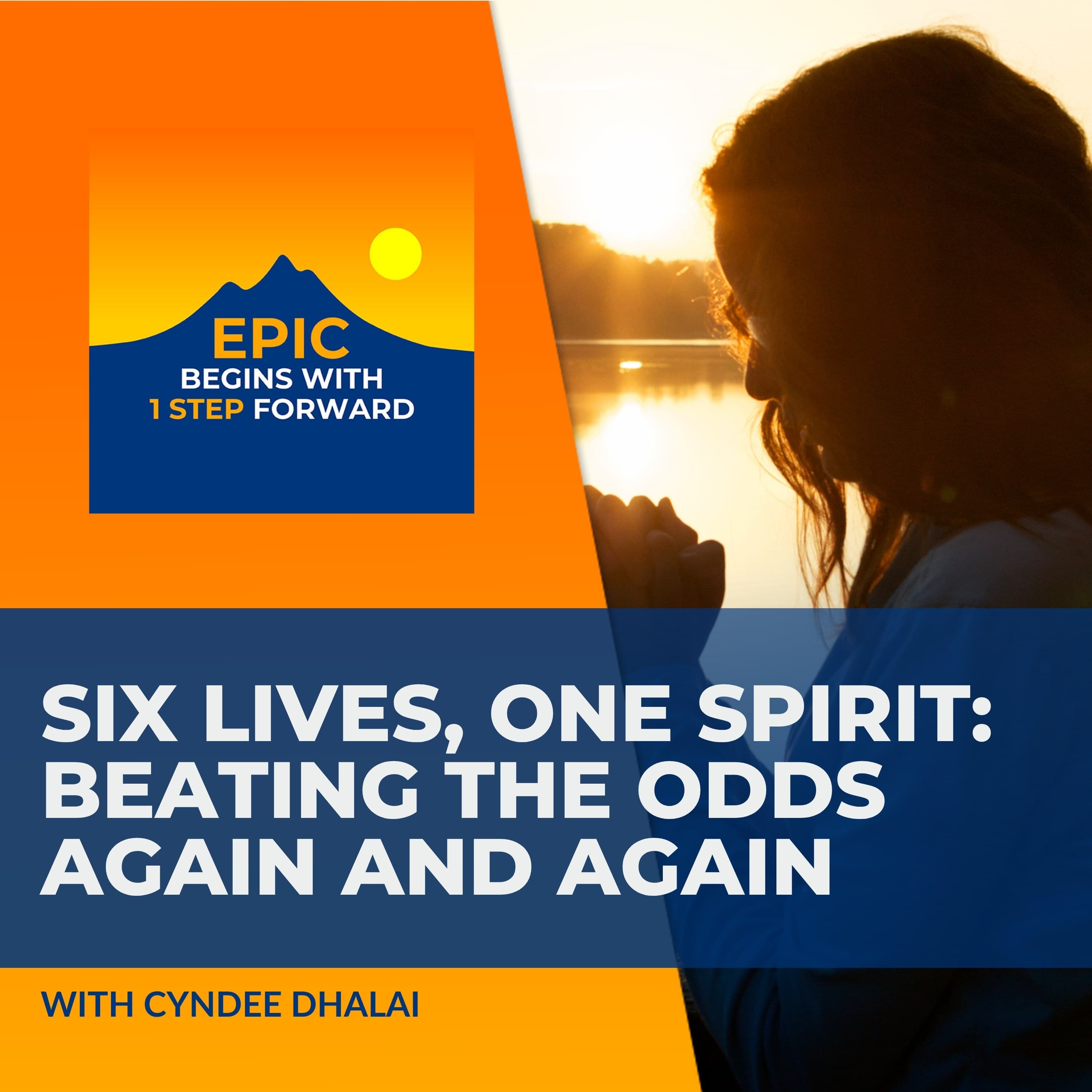 Six Lives, One Spirit: How Cyndee Beat The Odds Again And Again - EPIC Begins With 1 Step Forward cover