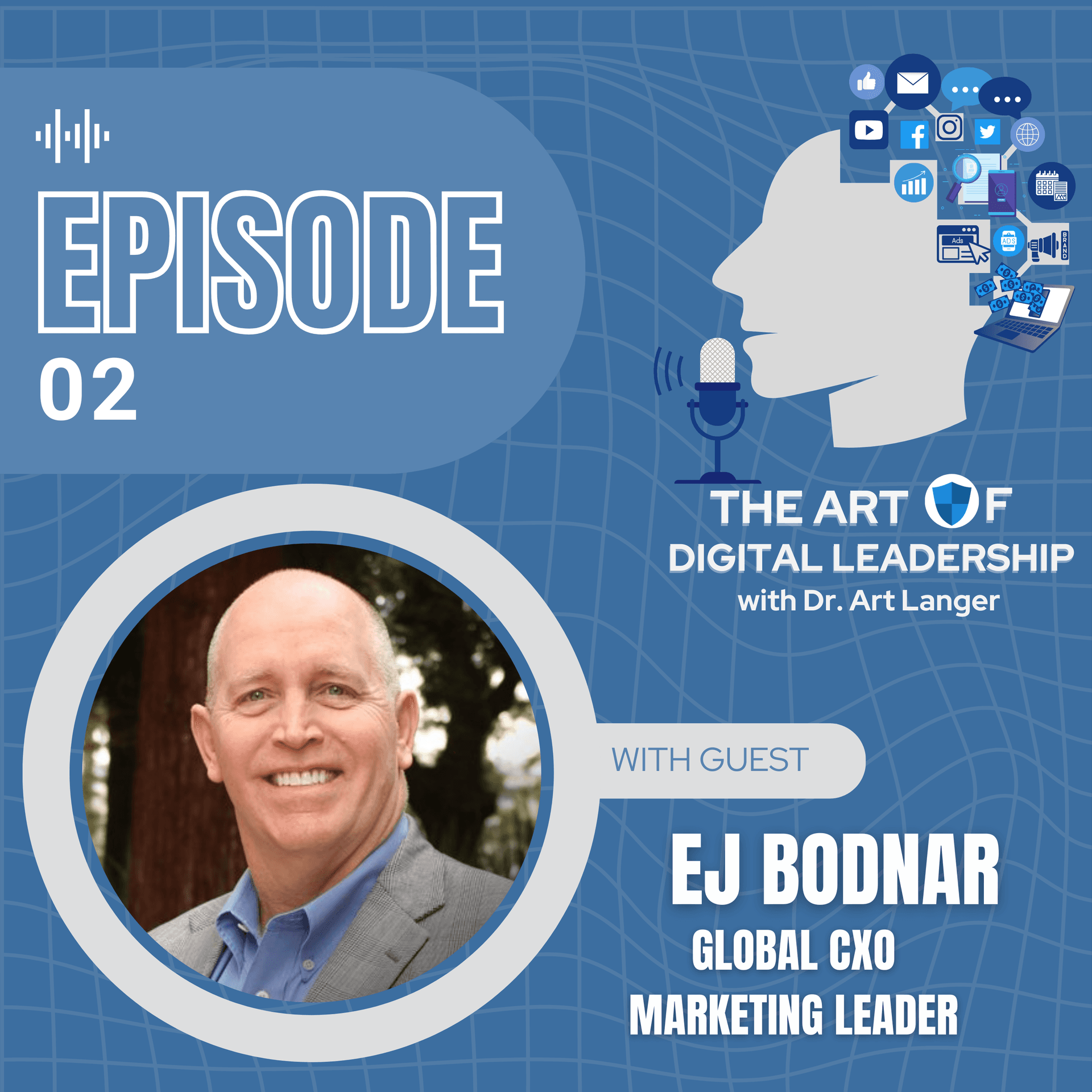 EJ Bodnar: How to Create An Experience that Drives Business - The Art of Digital Leadership cover