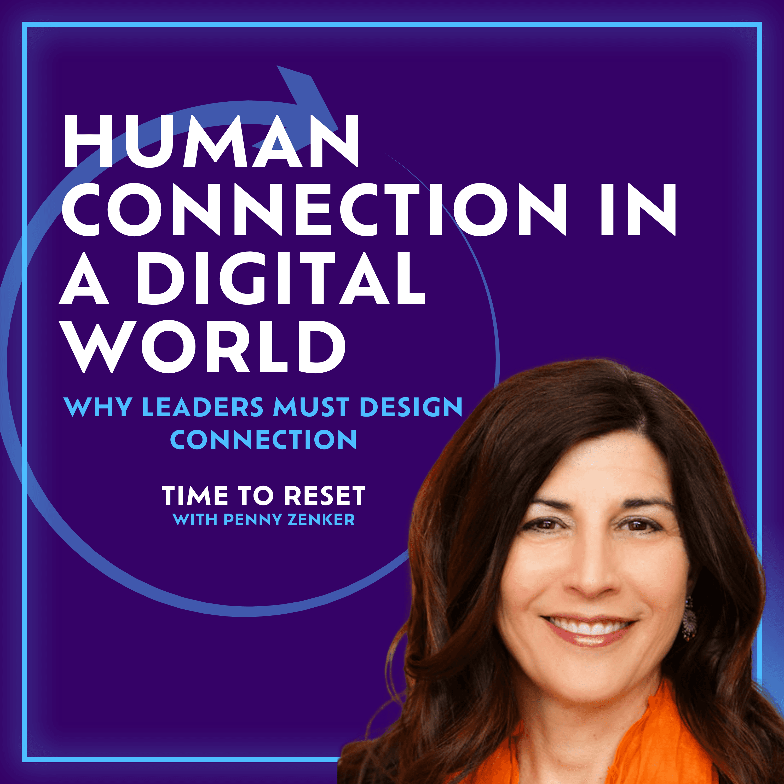 Human Connection in a Digital World: Why Leaders Must Design Connection - Time to Reset cover