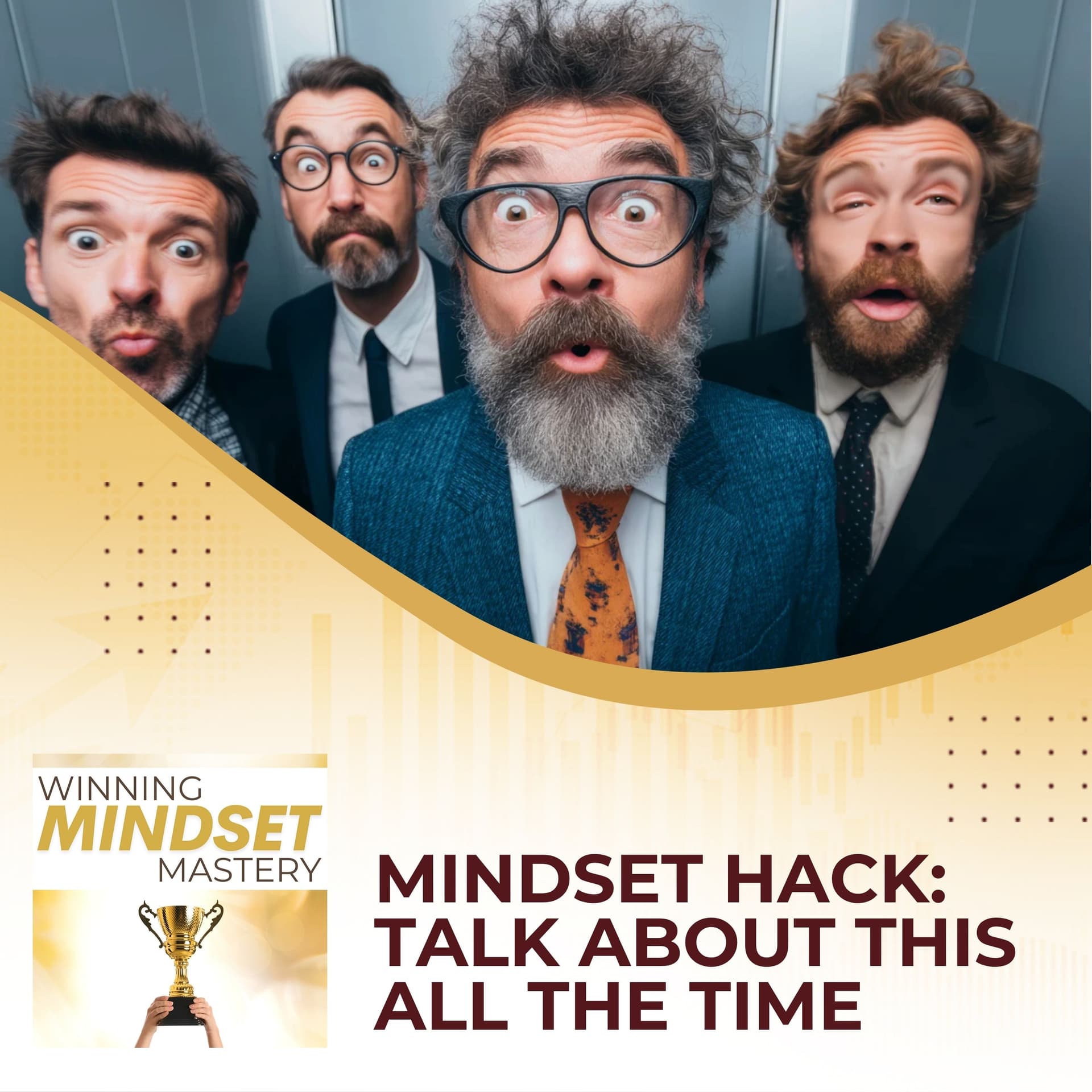 Mindset Hack: Talk About THIS All The Time — Winning Mindset Mastery cover