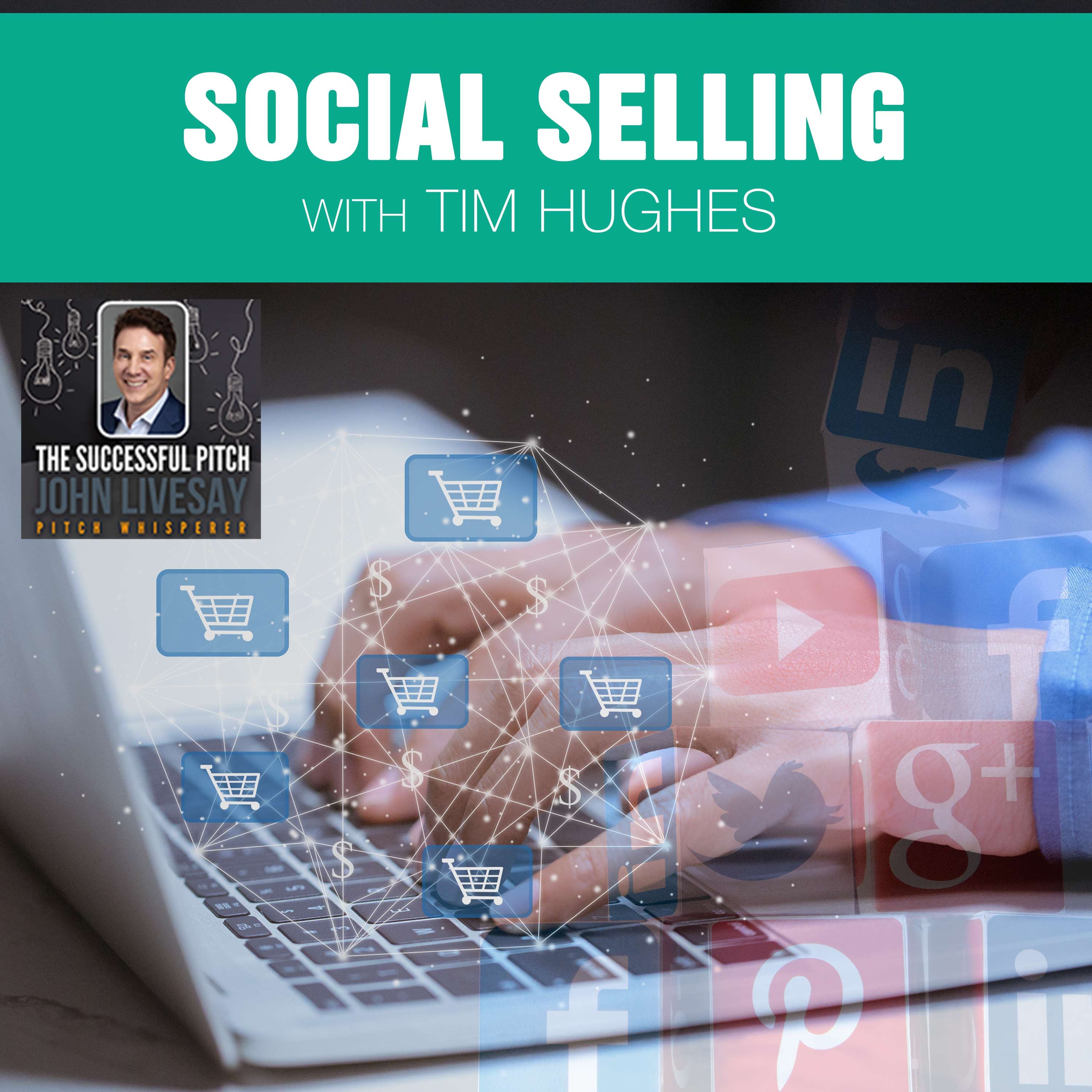 Social Selling With Tim Hughes - The Successful Pitch with John Livesay cover
