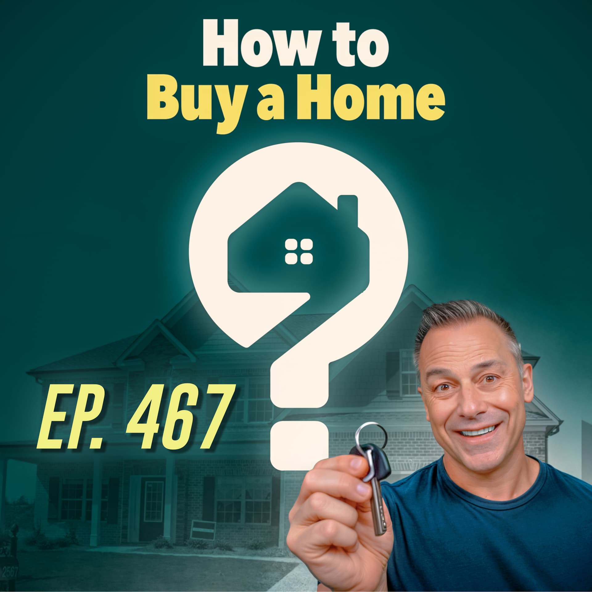 First Time Homebuyer: "The Freak in the Sheets" - Buying with an Aerospace Engineer (INTERVIEW) - 467 — How to Buy a Home: The #1 First Time Home Buyer Podcast cover