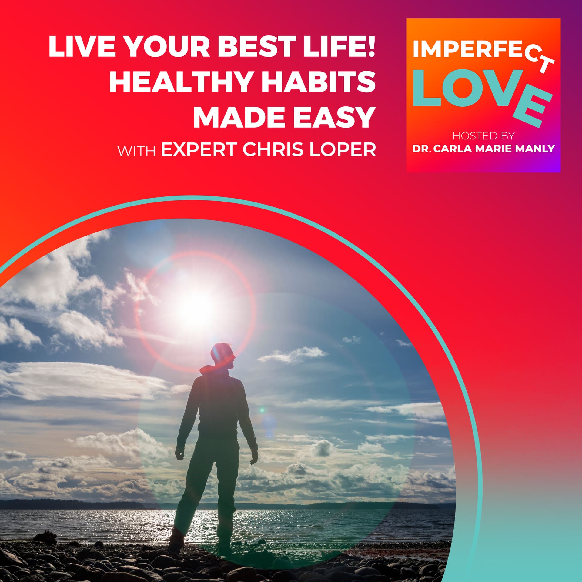 Live Your Best Life! Healthy Habits Made Easy with Expert Chris Loper — Imperfect Love cover