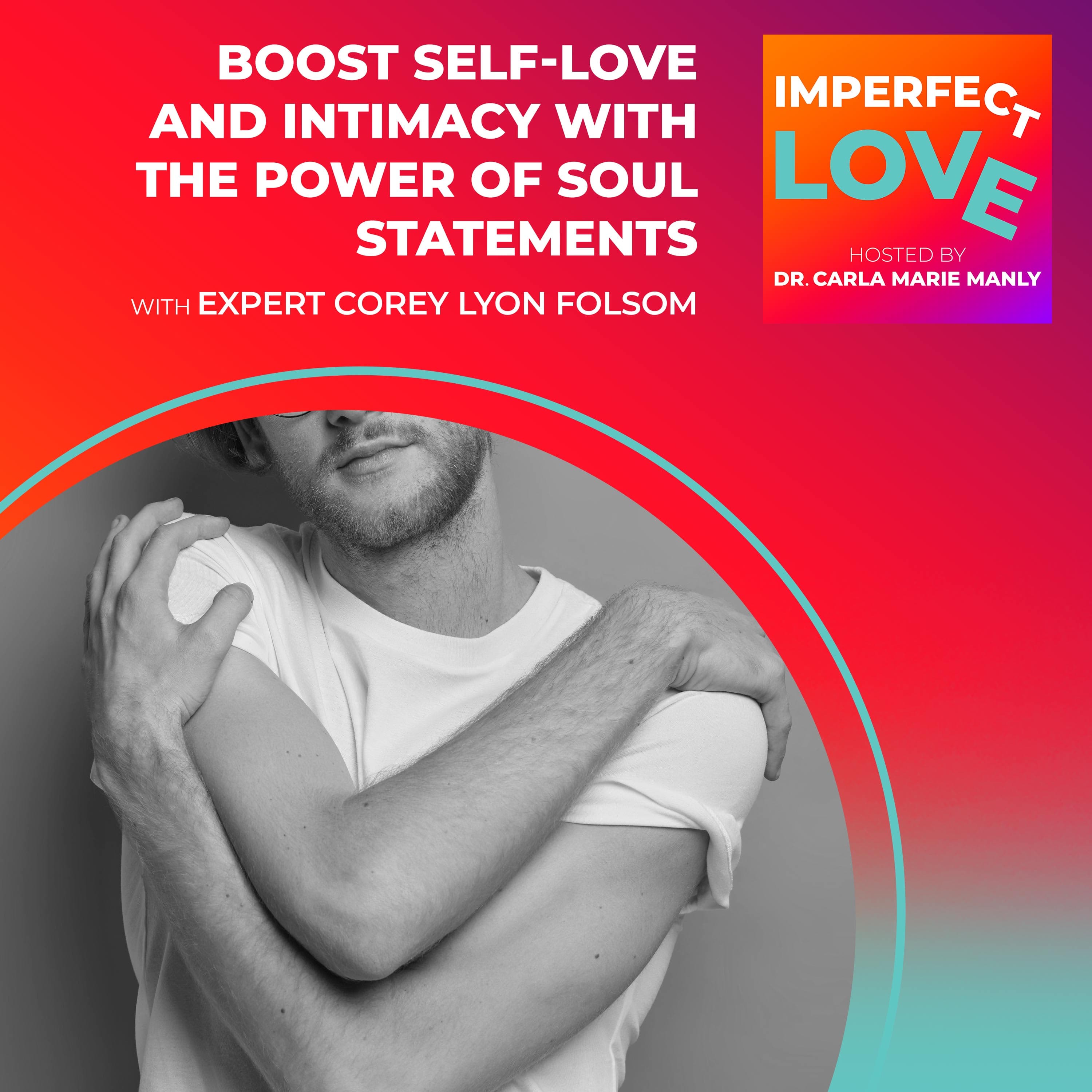 Boost Self-Love and Intimacy with the Power of Soul Statements–Featuring Expert Corey Lyon Folsom - Imperfect Love cover
