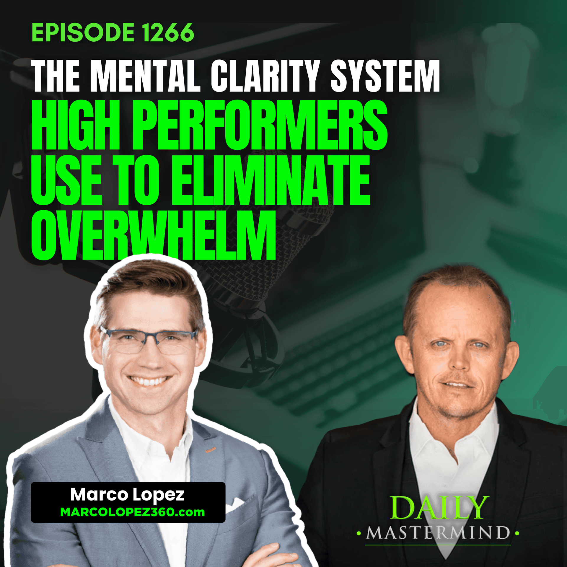 The Mental Clarity System High Performers Use to Eliminate Overwhelm with Marco Lopez - The Daily Mastermind cover