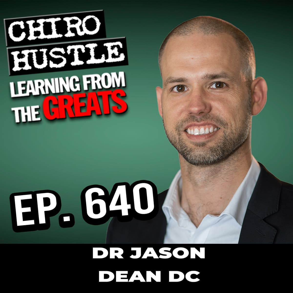 Living the Dream in a Crazy World with Dr Jason Dean DC - Chiro Hustle Podcast 640 - Chiro Hustle cover