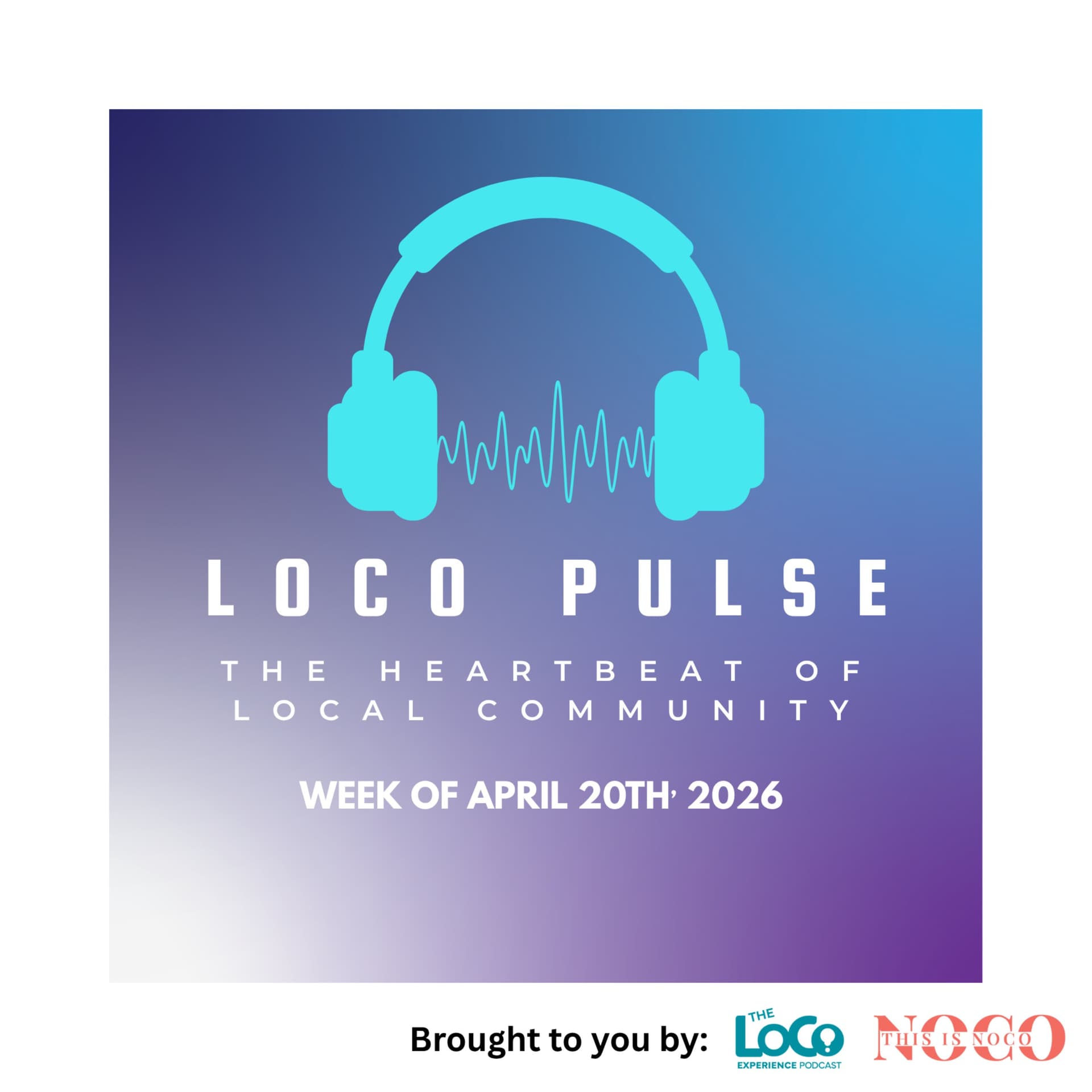 The LoCo PULSE | Week of April 19th, 2026 - The LoCo Experience cover