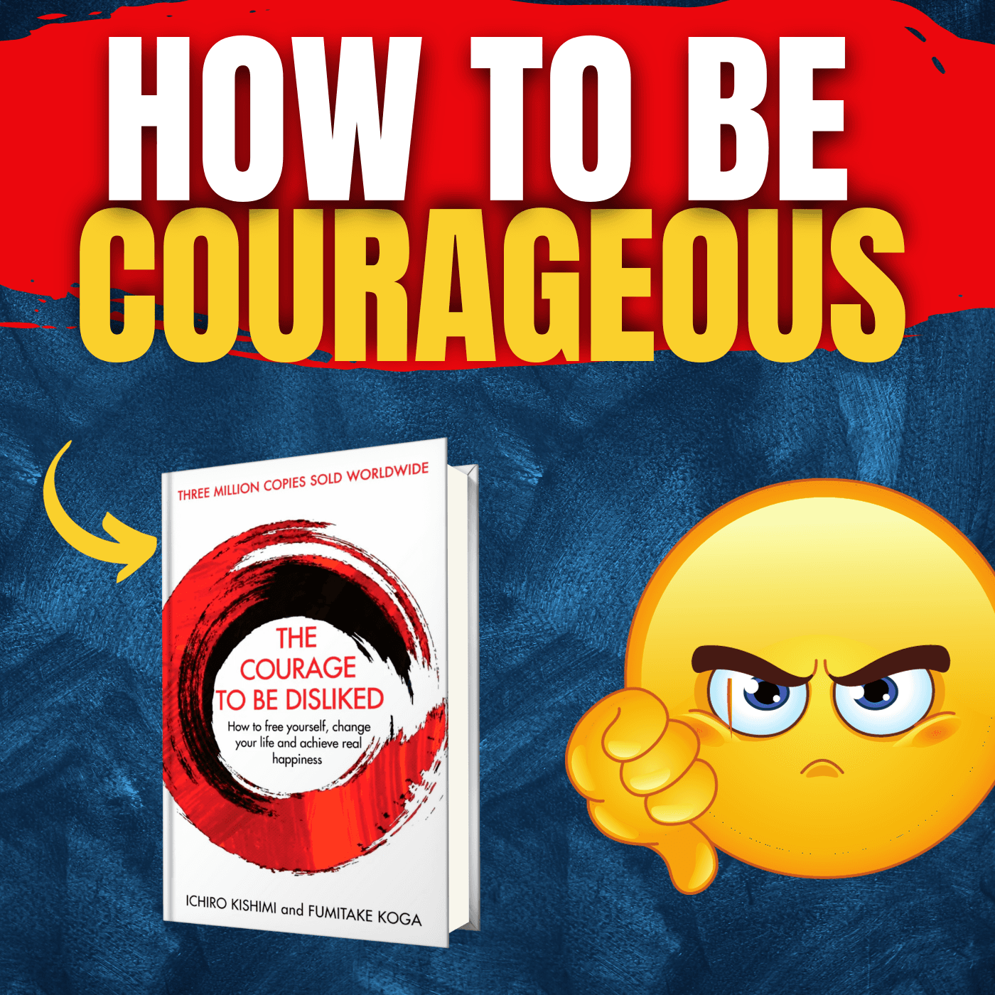 The Courage To Be Disliked - Billionaire Mindset cover