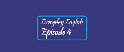Episode 4 - Speaking - Everyday English cover