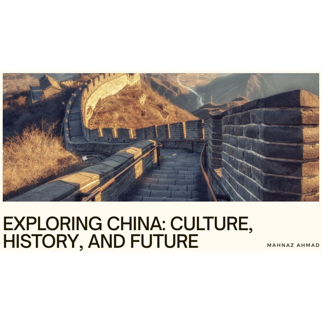 Episode 34 china : culture , history and future - Mahnaz Ahmad’s Podcast cover