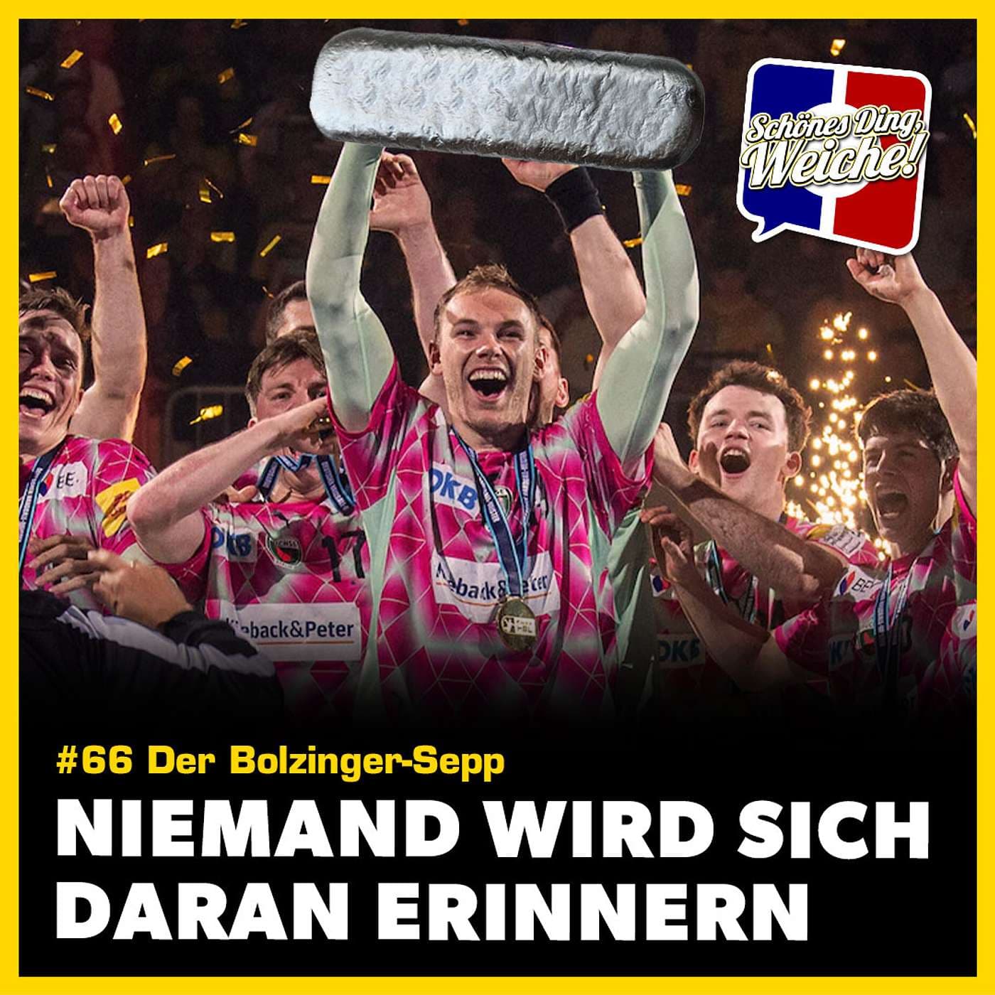 Episode 66 - Der Bolzinger-Sepp - Schönes Ding, Weiche! cover
