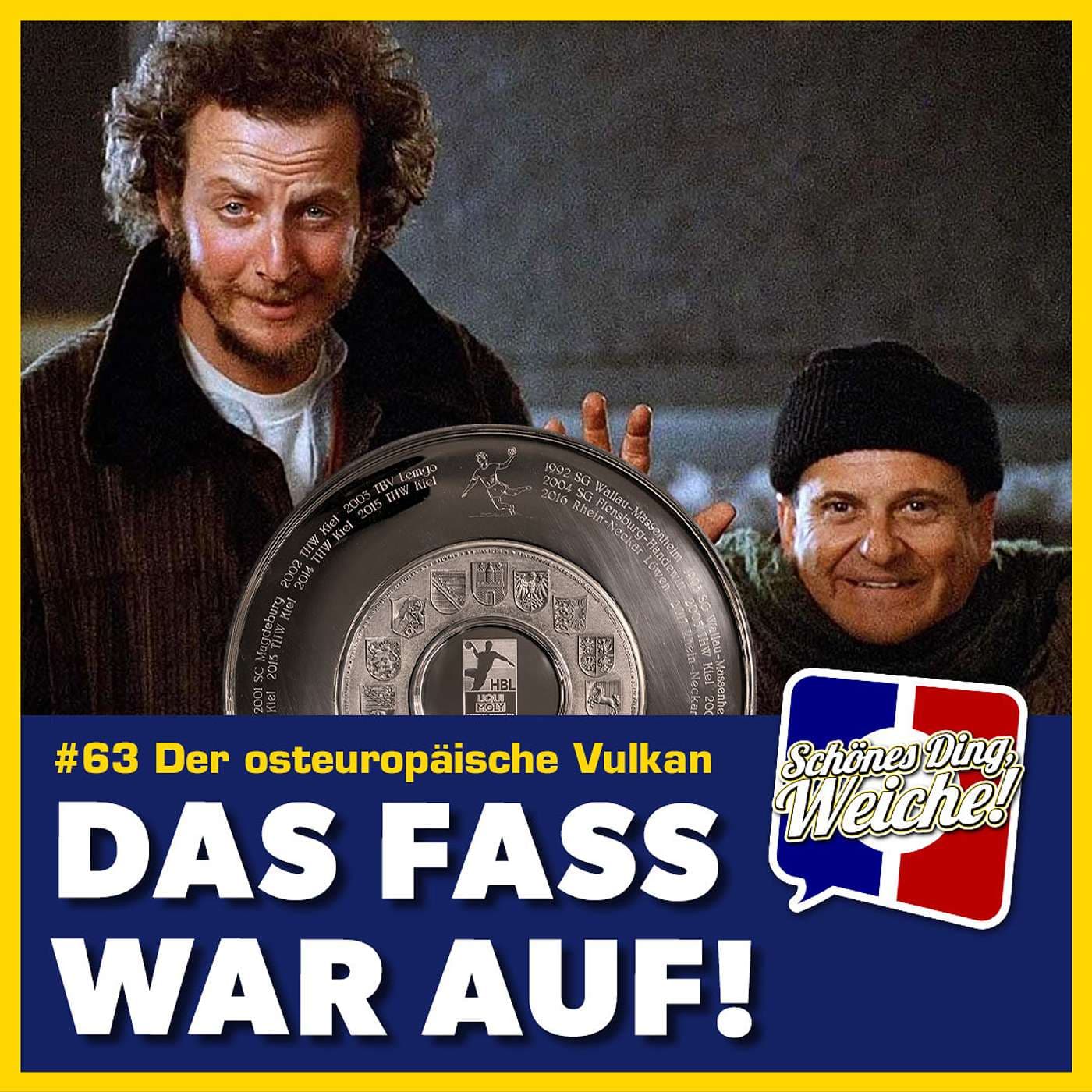 Episode 63 - Der osteuropäische Vulkan - Schönes Ding, Weiche! cover