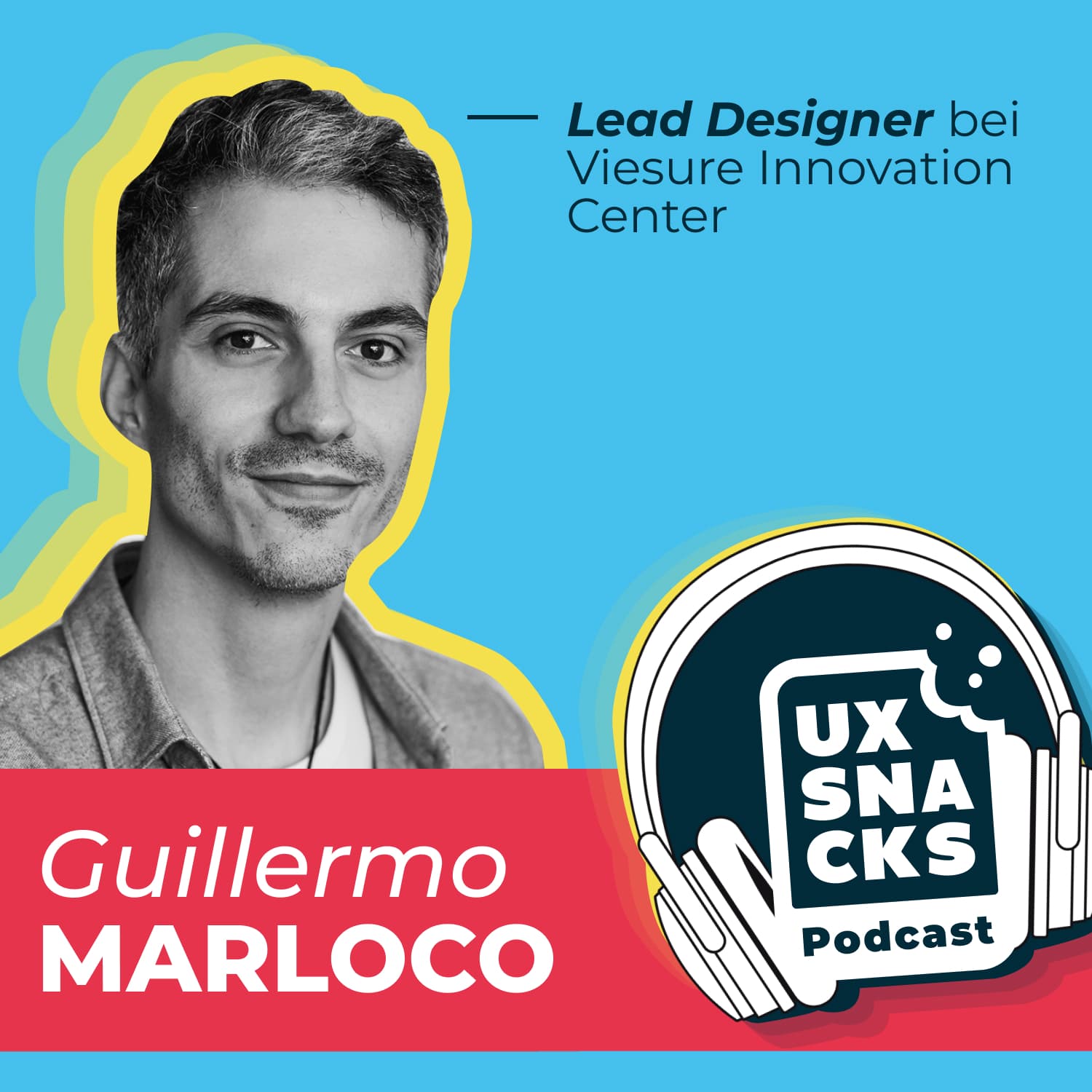 Episode #6 mit Guillermo Marloco Lead Designer from viesure Innovation Center - UX Snacks cover