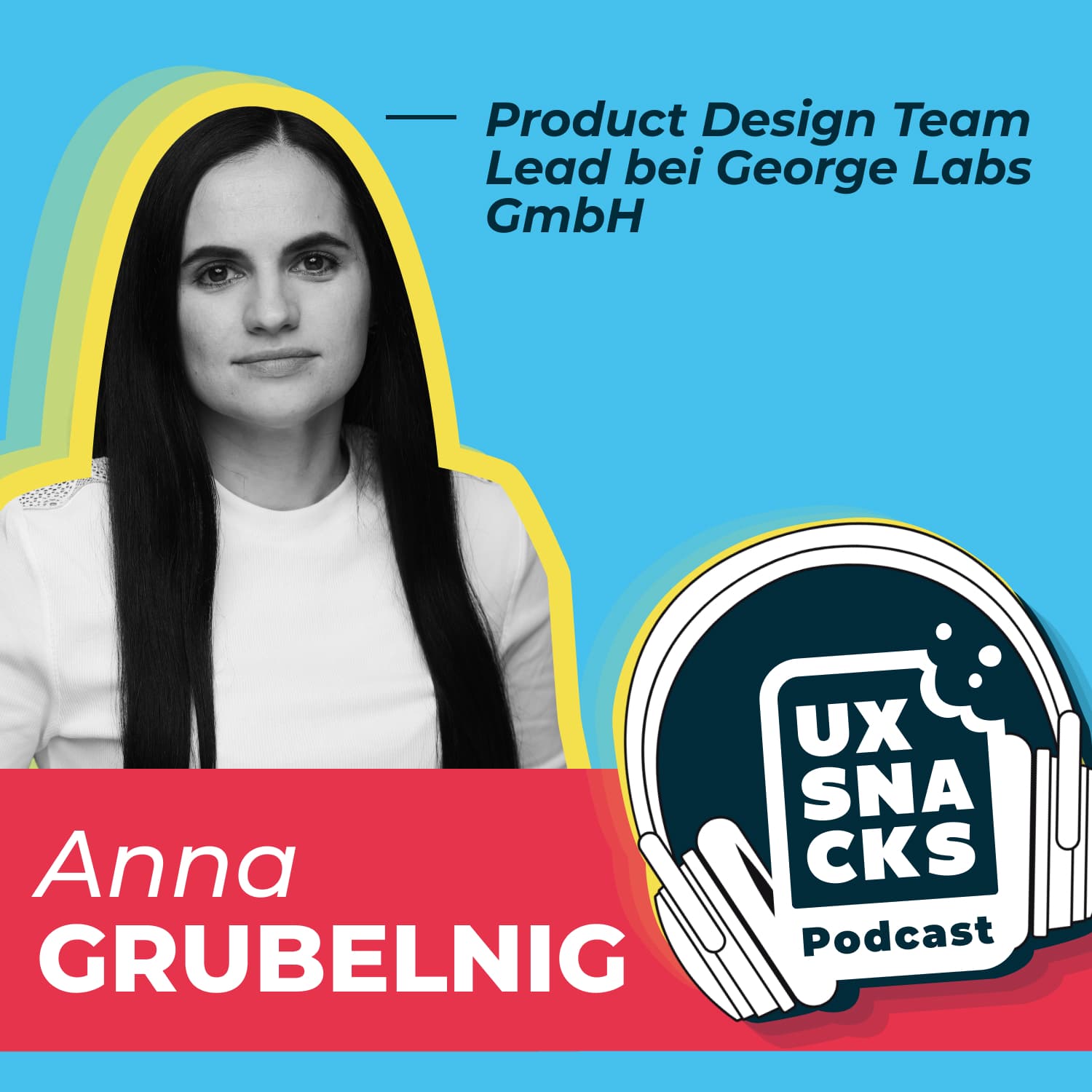Episode #5 mit Anna Grubelnig Product Design Team Lead bei George - UX Snacks cover
