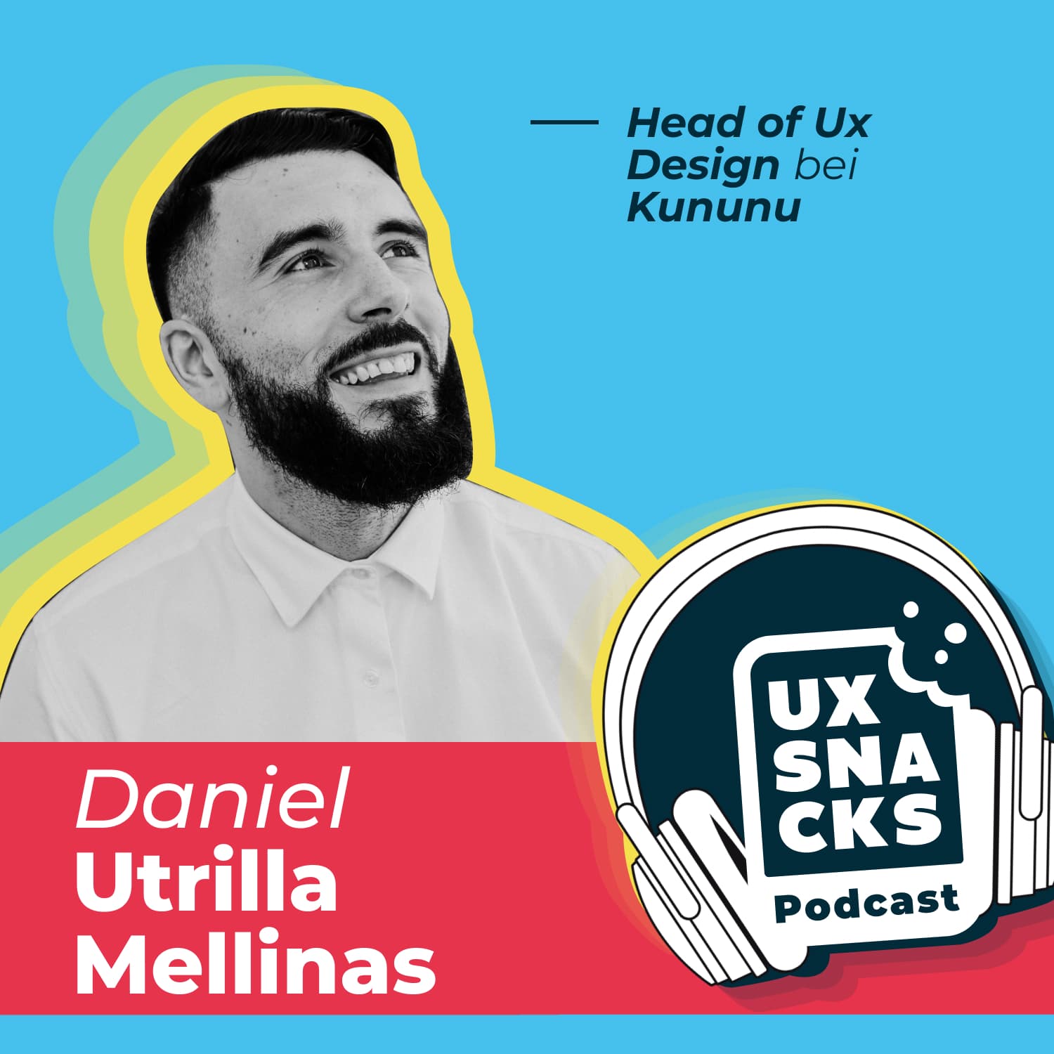 Episode #3 with Daniel Utrilla Mellinas Head of UX Design Kununu - UX Snacks cover