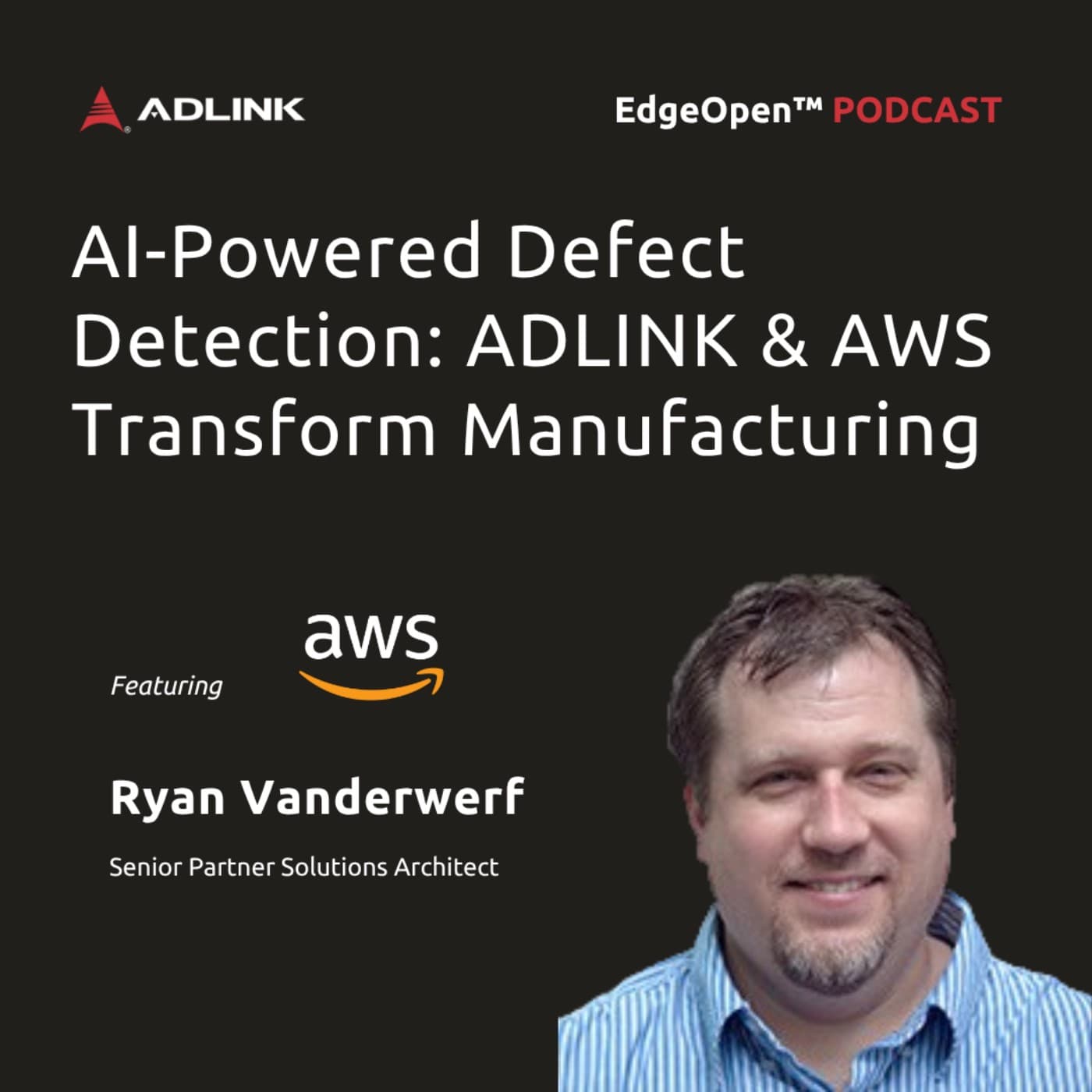 AI-Powered Defect Detection: ADLINK & AWS Transform Manufacturing Quality Control  | EP31 - ADLINK EdgeOpen™－Envision Edge AI cover