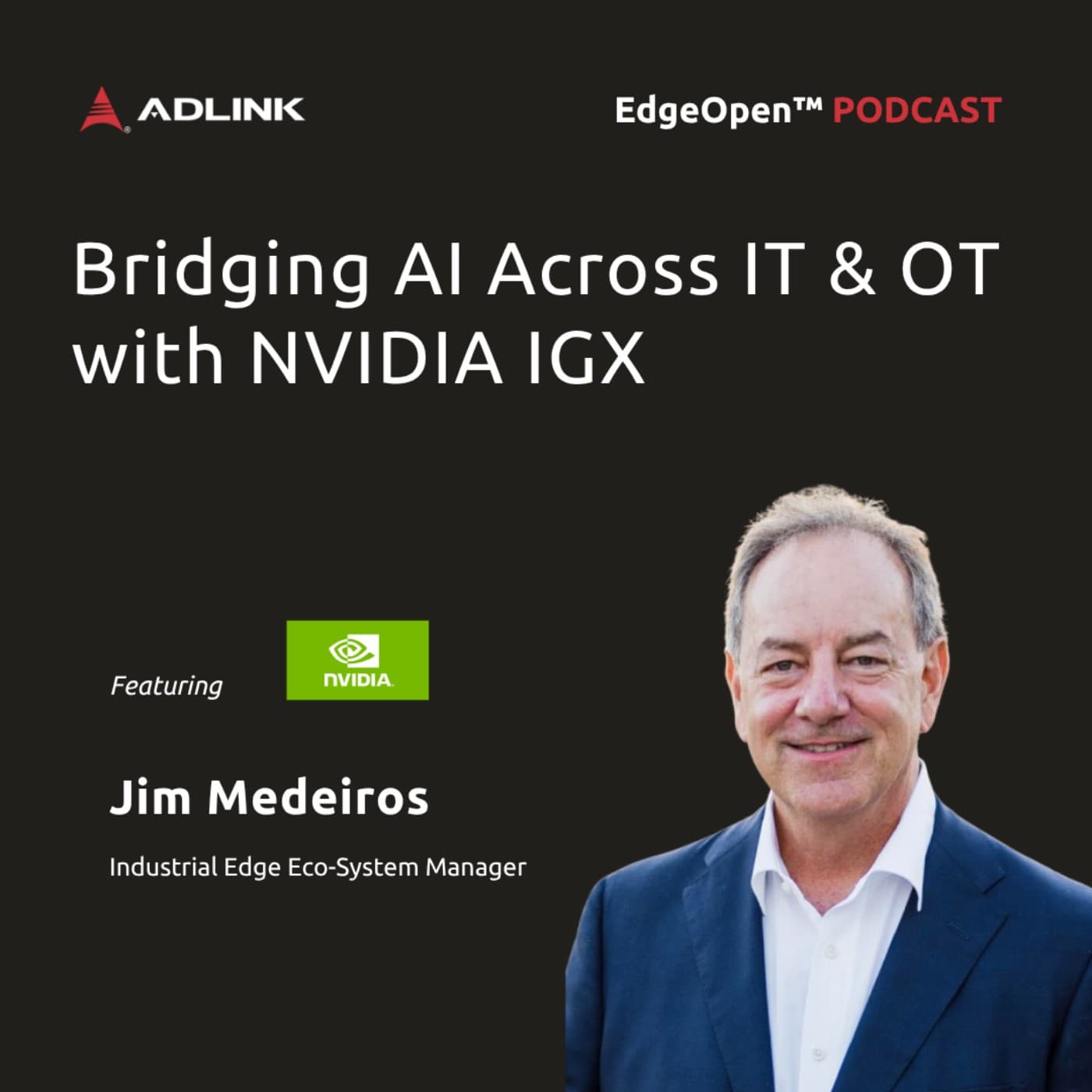 Bridging AI Development Across IT & OT with NVIDIA's IGX Platform | EP30 - ADLINK EdgeOpen™－Envision Edge AI cover