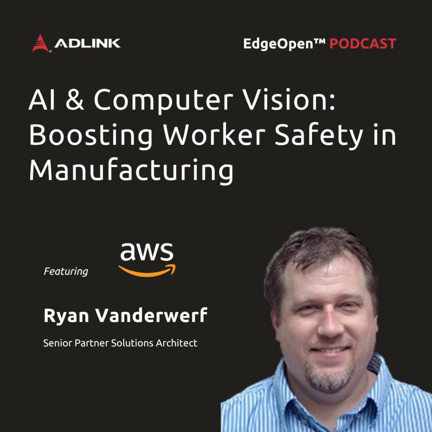 Enhancing Worker Safety through Computer Vision and AI in Manufacturing | EP28 - ADLINK EdgeOpen™－Envision Edge AI cover
