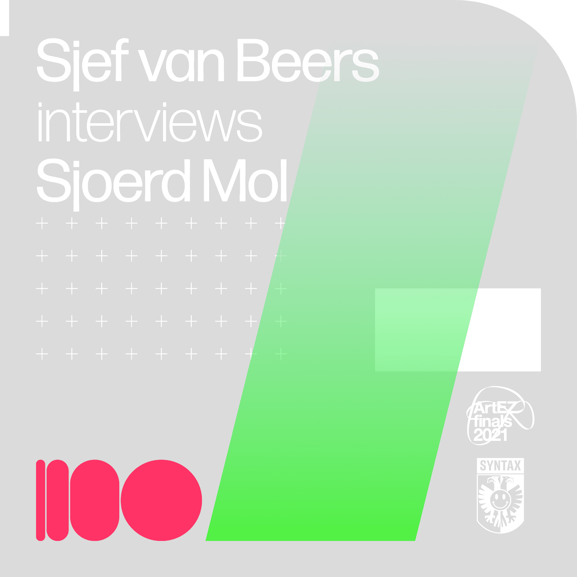 Sjef van Beers interviews Sjoerd Mol - Syntax at the ArtEZ Finals cover