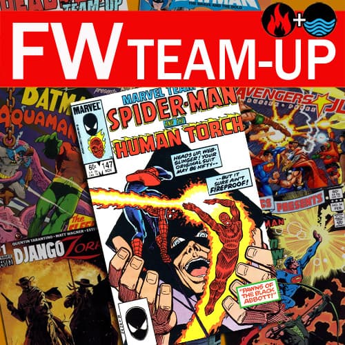 FW Team-Up: Spider-Man and Human Torch - {"The Fire and Water Podcast Network","The Fire and Water Podcast Network"} cover