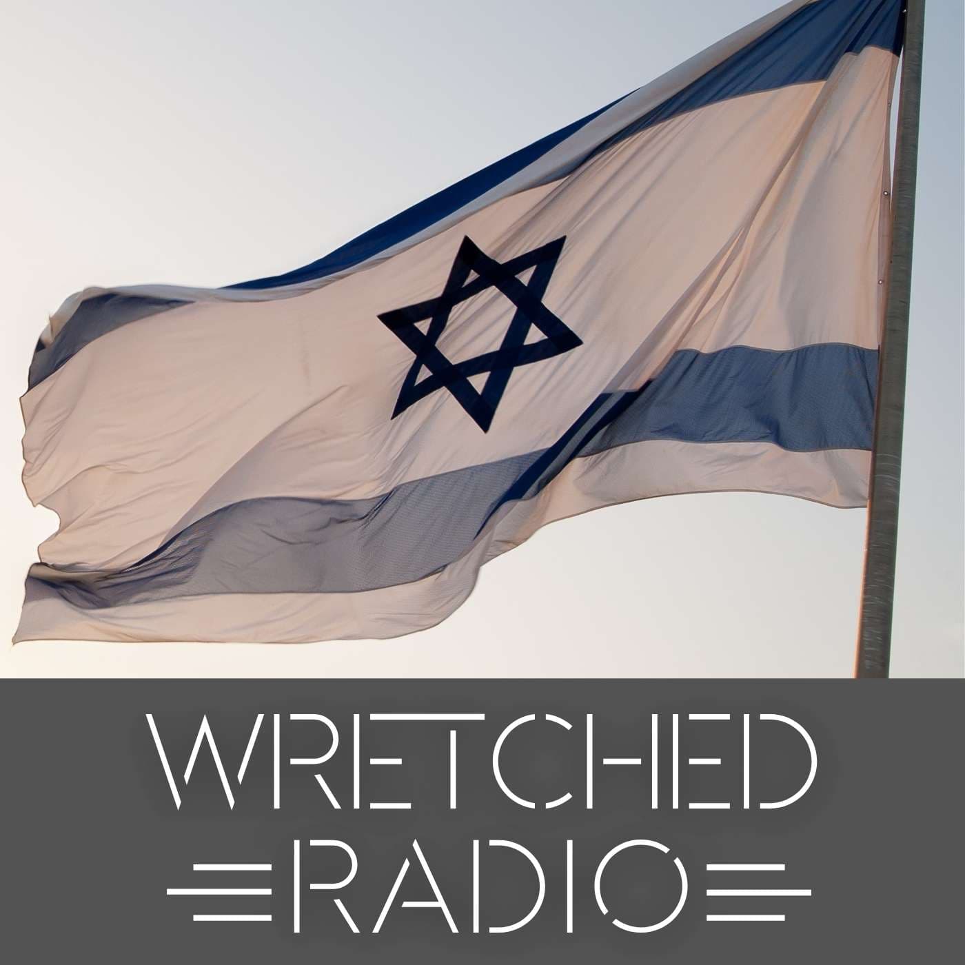 Israel, Christians, & God’s Redemptive Plan - Wretched Radio with Todd Friel cover