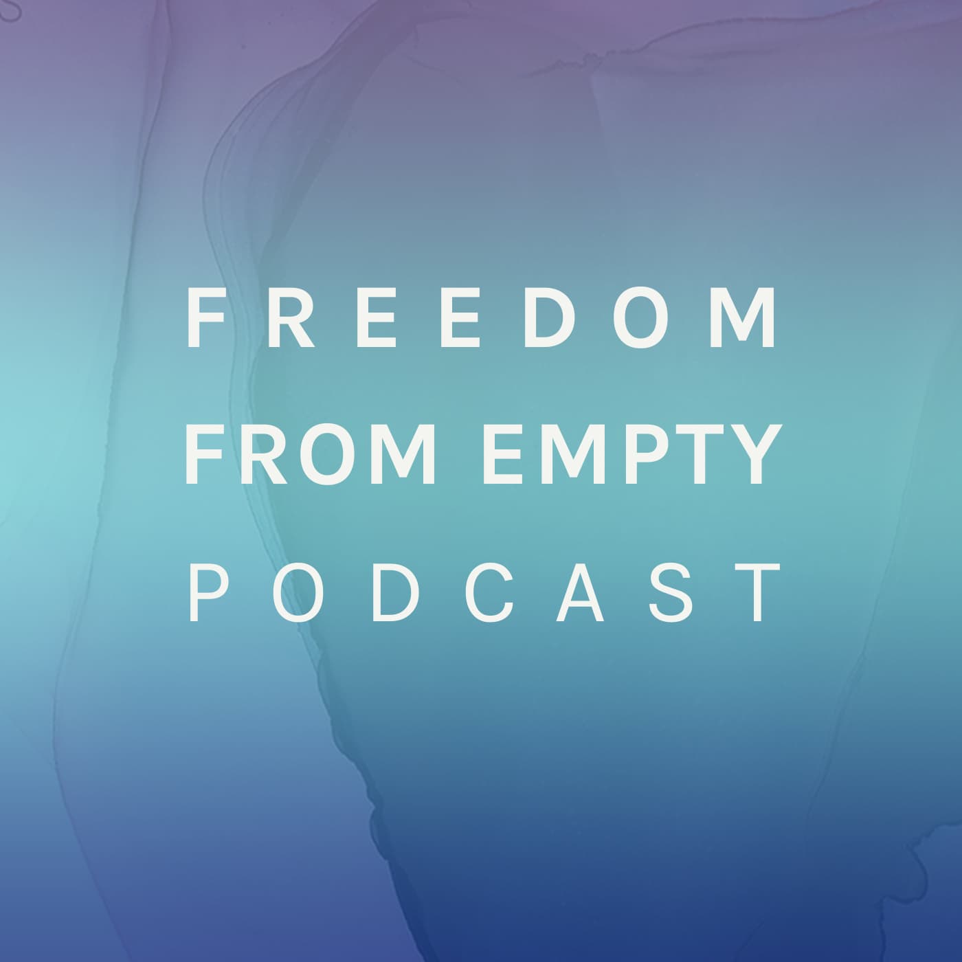 Never Enough - The Freedom From Empty Podcast cover