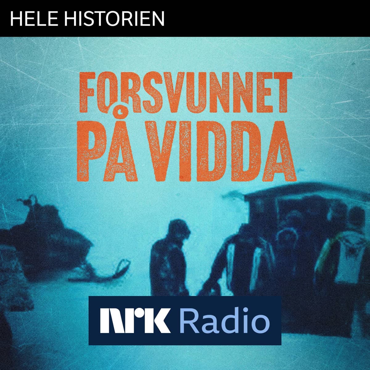 I NRK Radio: Forsvunnet på vidda - Hele historien cover