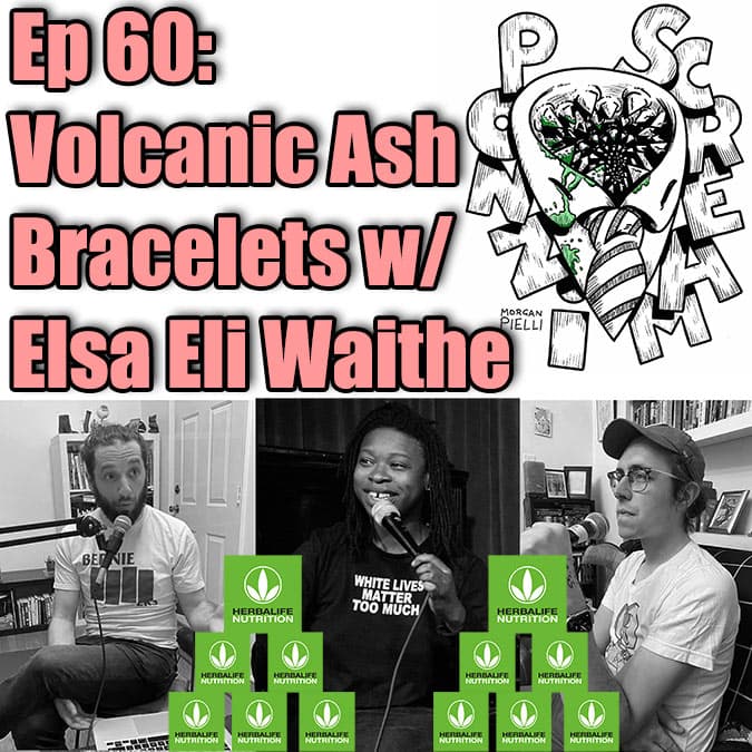 Ponzi Scream Ep 60: Volcanic Ash Bracelets w/ Elsa Eli Waithe - Ponzi Scream cover