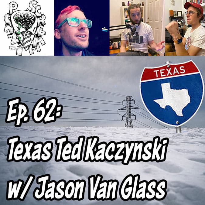 Ponzi Scream Ep 62: Texas Ted Kaczynski w/ Jason Van Glass - Ponzi Scream cover