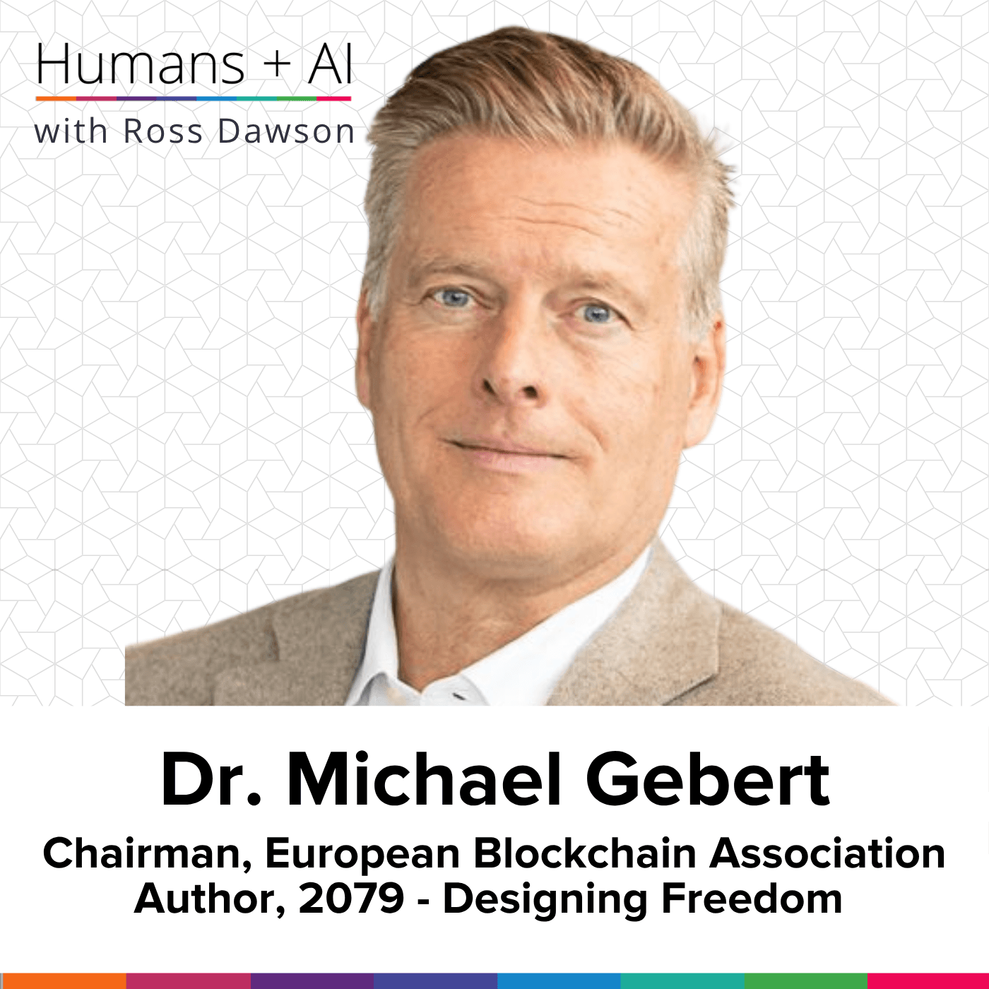 Michael Gebert on designing freedom, human self-determination, cognitive sovereignty, and systems of agency (AC Ep40) - Humans + AI cover