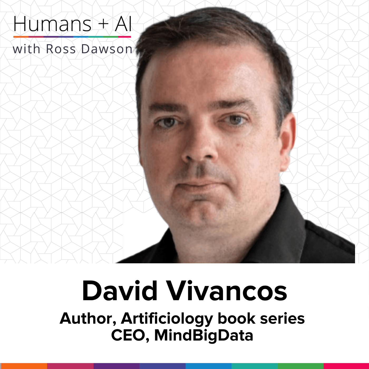 David Vivancos on the end of knowledge, cognitive flourishing, resilient societies, and artificial democracy (AC Ep42) — Humans + AI cover