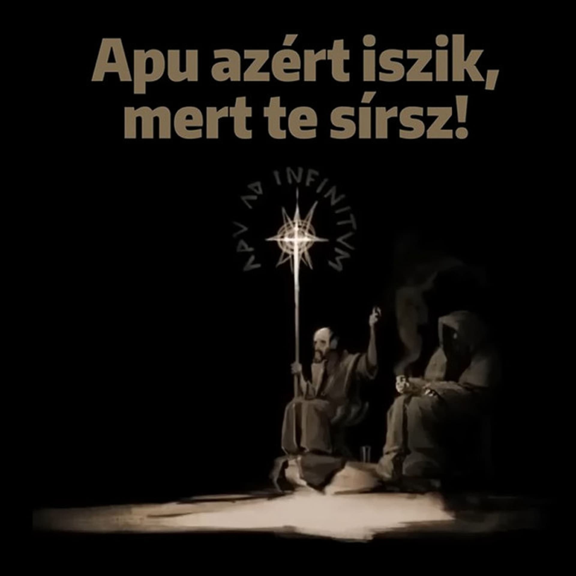 Apu azért iszik, mert te sírsz! cover