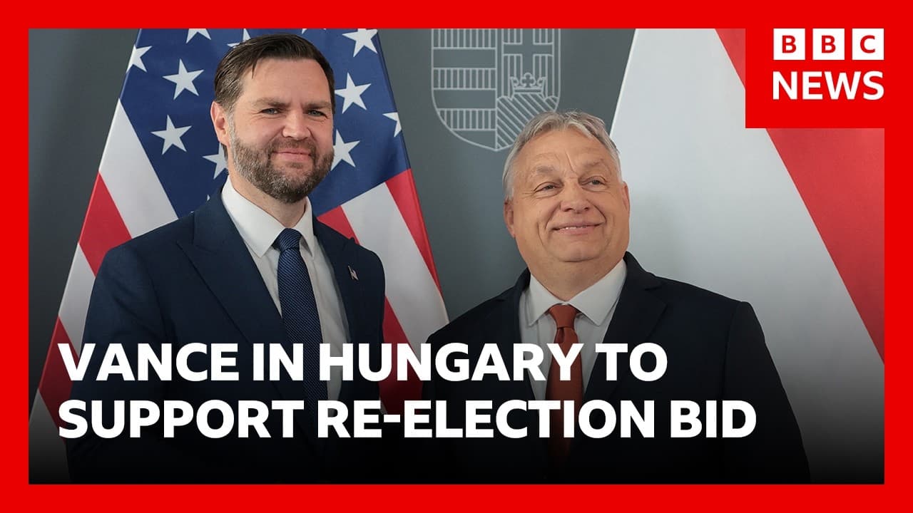 JD Vance backs Orbán's re-election bid in Budapest | BBC News - BBC News cover