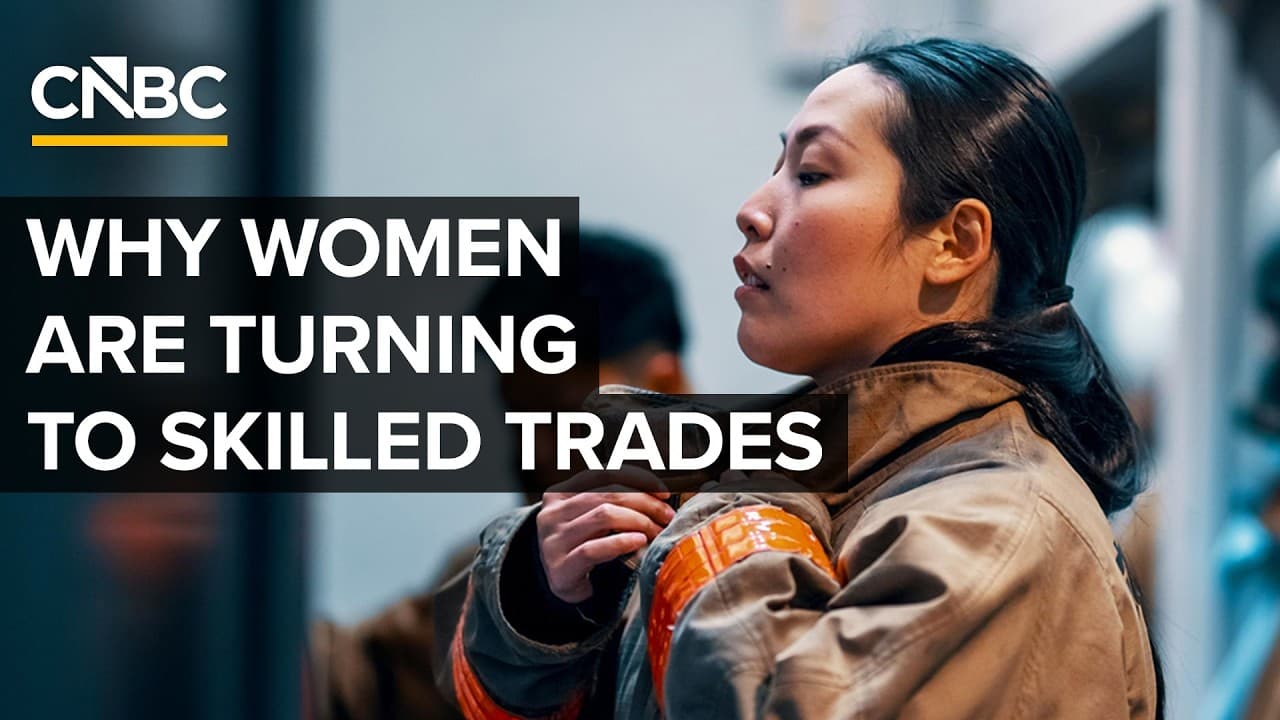 Why More Women Are Turning To Skilled Trades - CNBC cover
