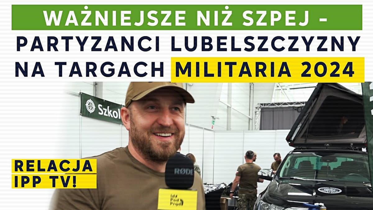 Ważniejsze niż szpej - Partyzanci Lubelszczyzny na Targach Militaria 2024. Relacja IPP TV - Idź Pod Prąd Dogrywka cover