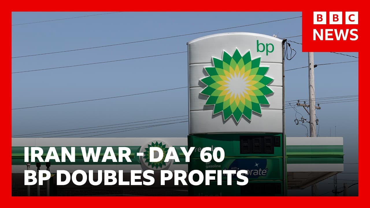 BP doubles profits on day 60 of Iran War | BBC News - BBC News cover