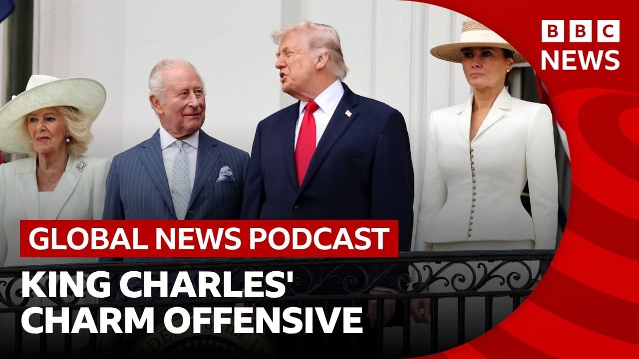 Can King Charles change Trump's mind about the UK? | Global News Podcast — BBC News cover