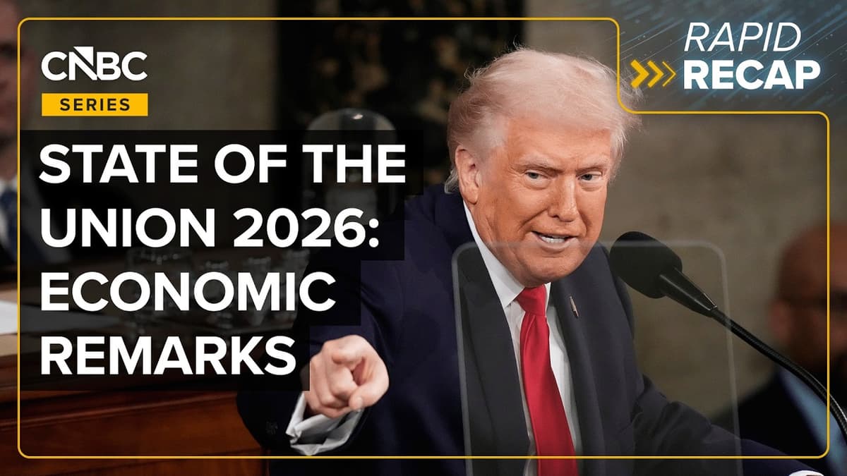 State Of The Union 2026 Rapid Recap: Trump's Biggest Economic Remarks - CNBC cover